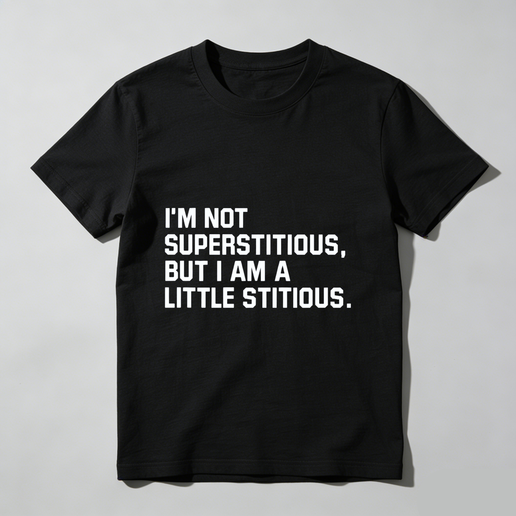 TEECURENT I Am Not Superstitious But I Am A Little Stitious T Shirt