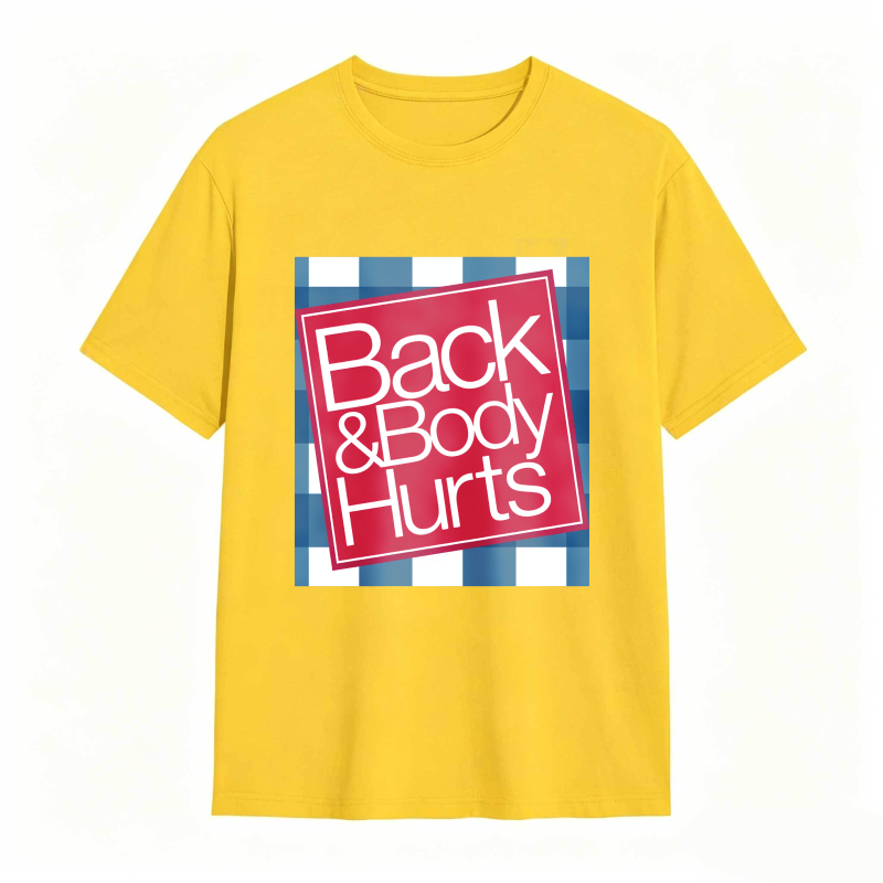 Back And Body Hurts Funny T-shirt for Men