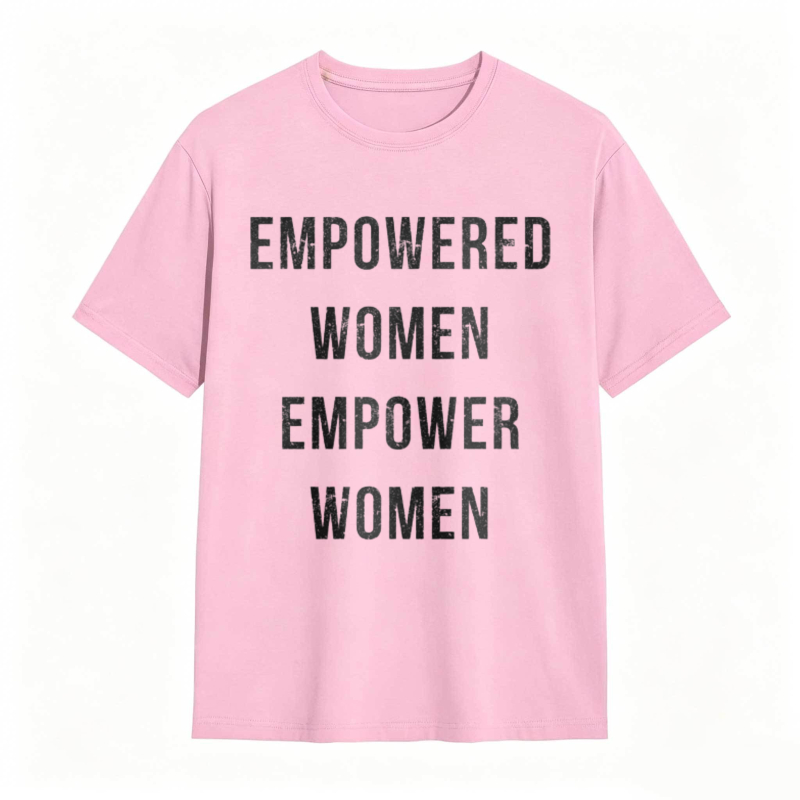 Empowered Women Empower Women T-shirt