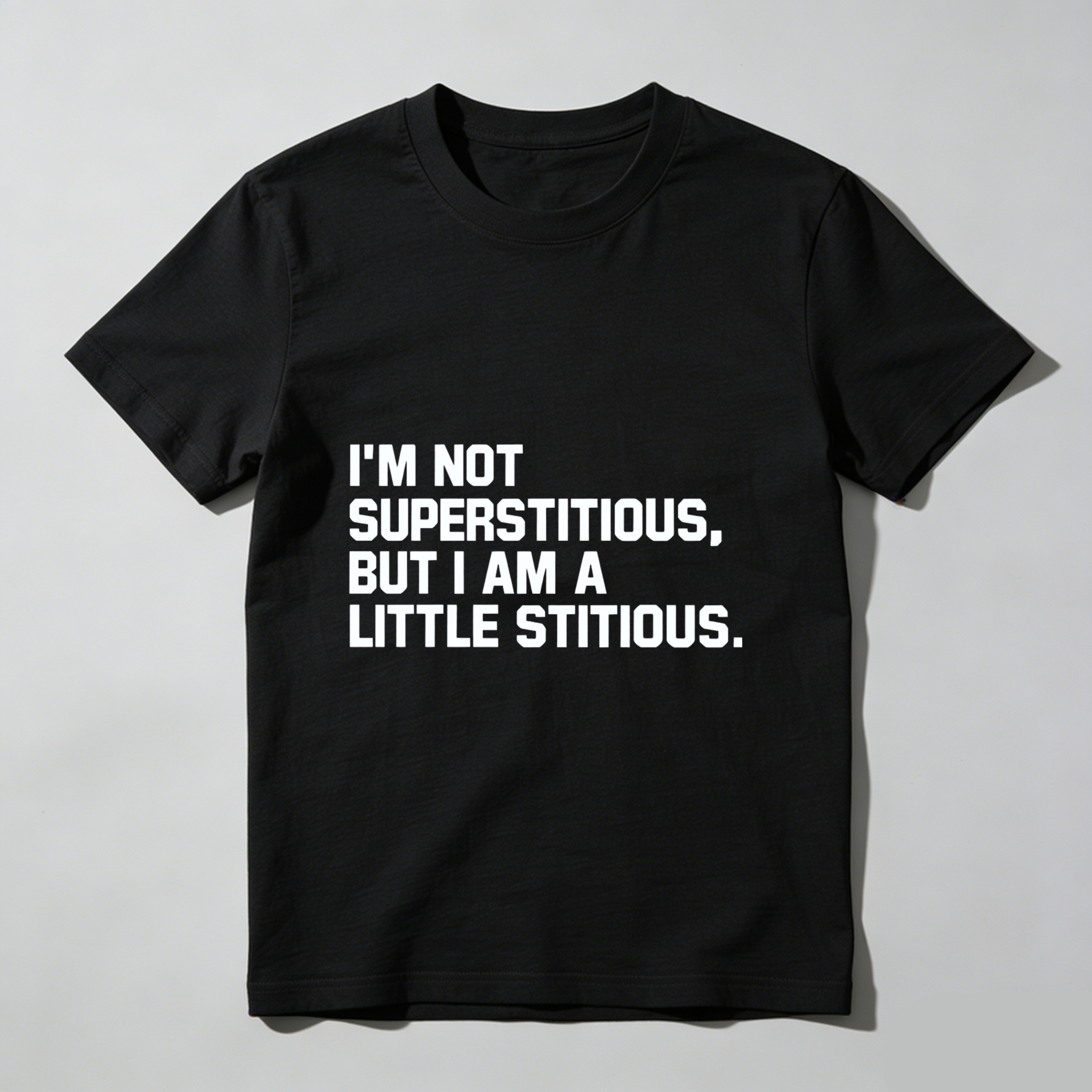 TEECURENT I Am Not Superstitious But I Am A Little Stitious T Shirt Funny Humor Quote Men Women Casual Top WOMEN