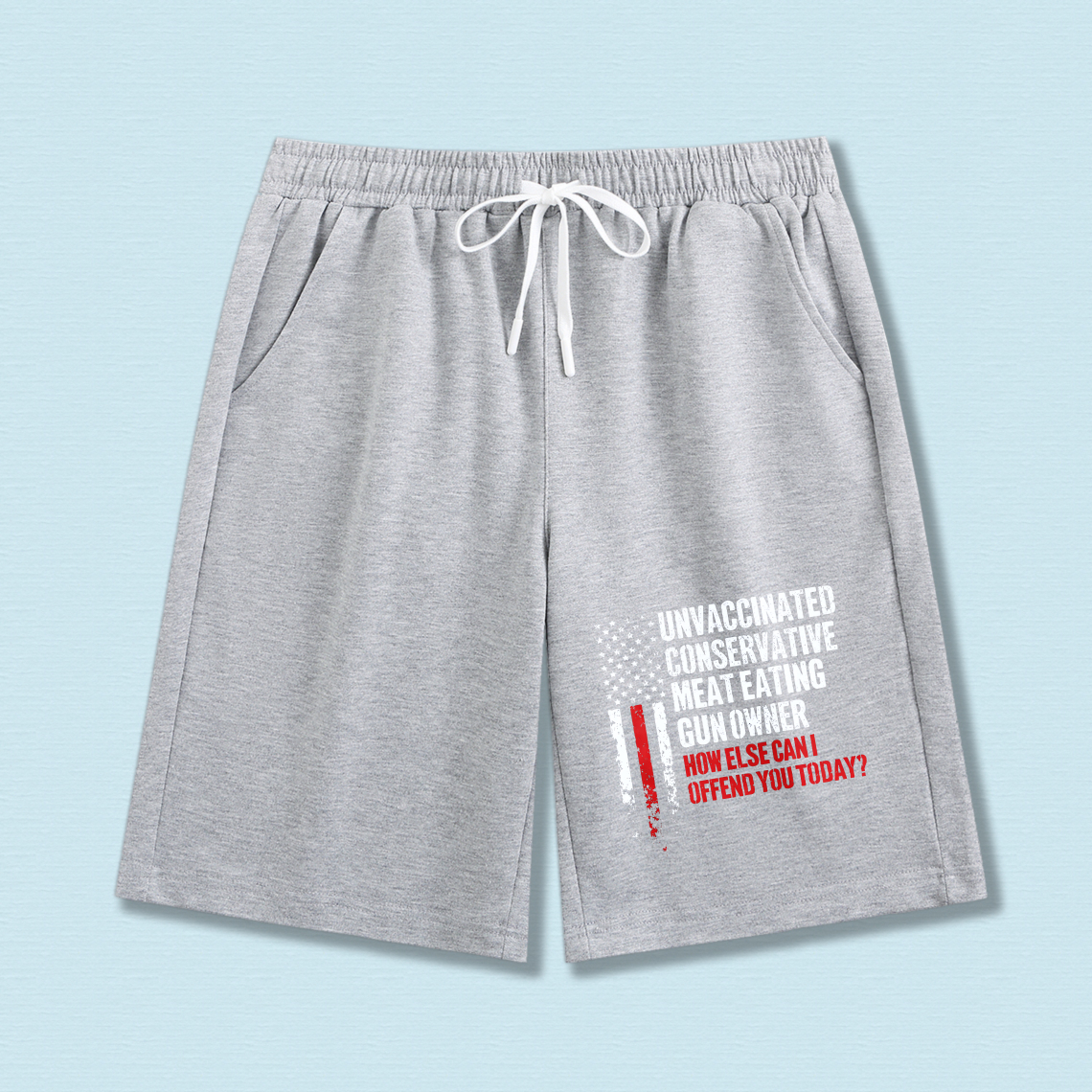 TEECURENT Unvaccinated Conservative Meat Eating Gun Owner How Else Can I Offend You Today Shorts