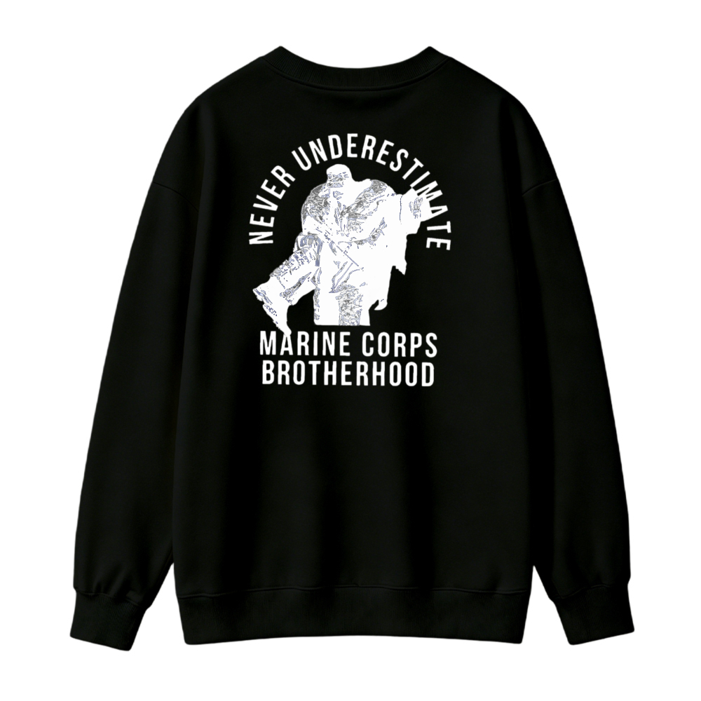 Never Underestimate Marine Corps Brotherhood Graphic Sweatshirt