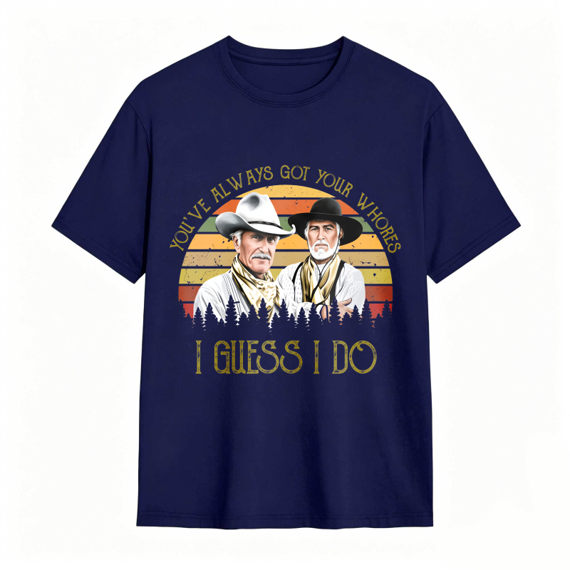 I Guess I do Quote Vintage Western Movie  Cowcoy T-shirt