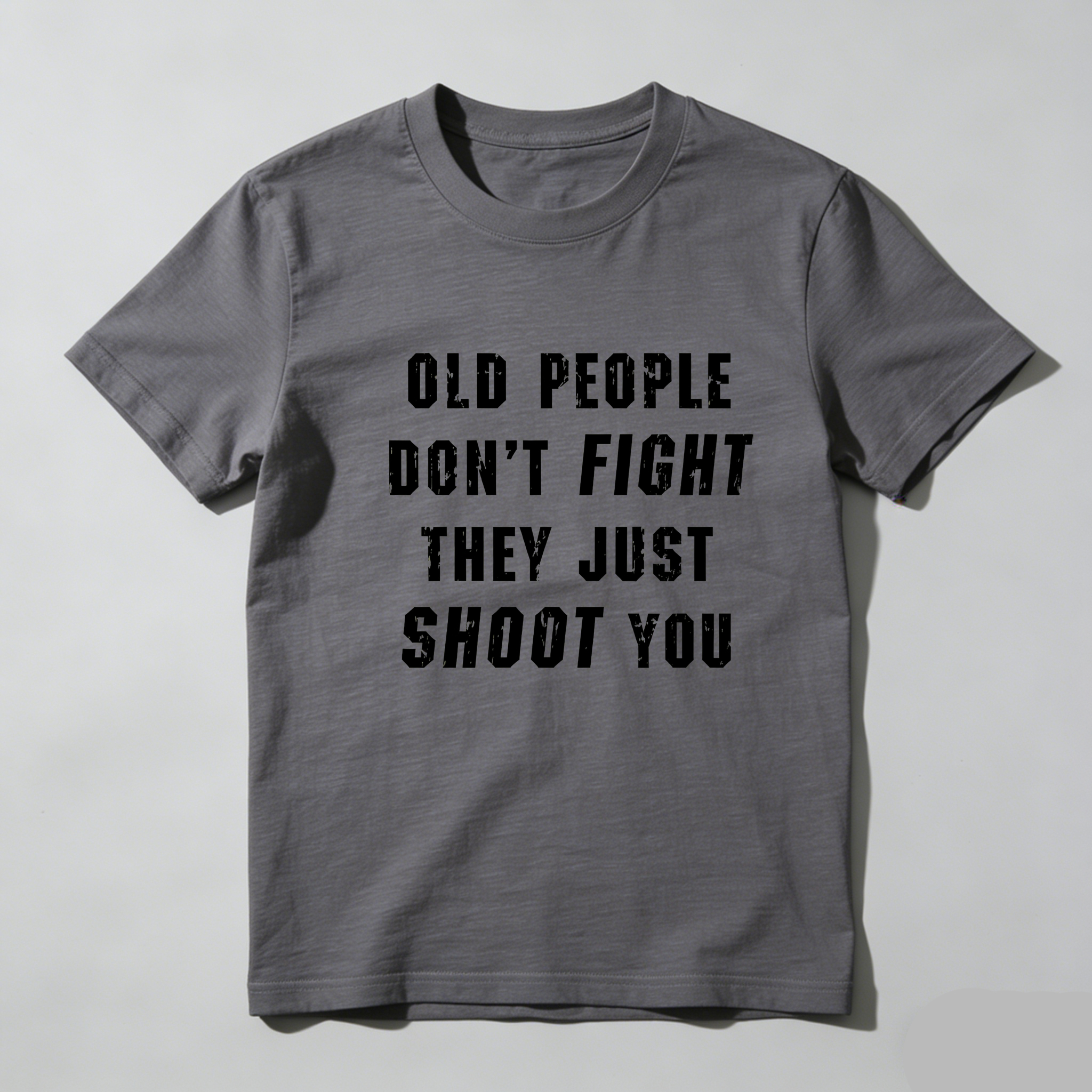 TEECURENT Old People Dont Fight They Just Shoot You Pure Cotton Short Sleeve T Shirt-TeeCurent
