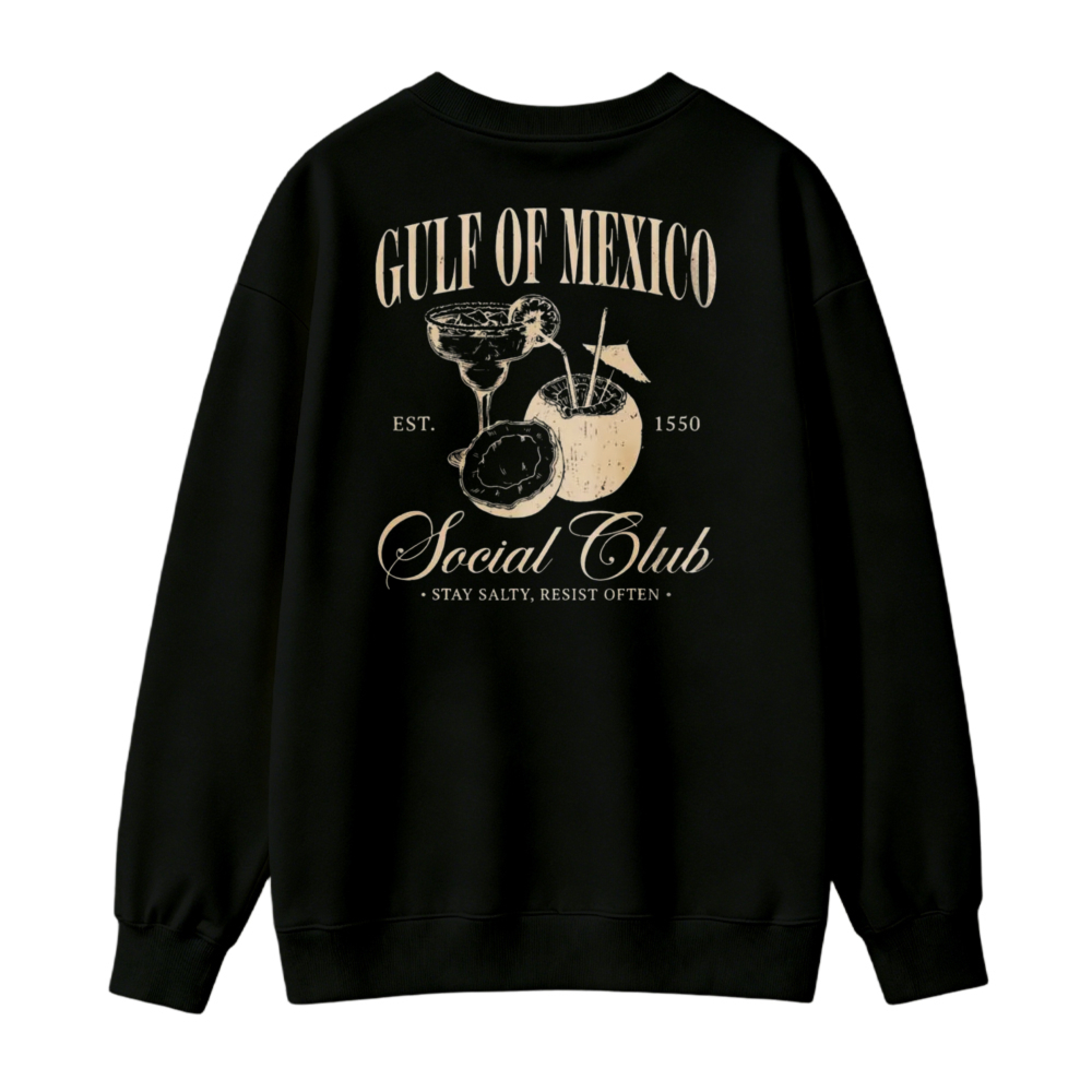 Gulf Of Mexico Social Club Est 1550 Stay Salty Resist Often Cocktail Graphic Sweatshirt