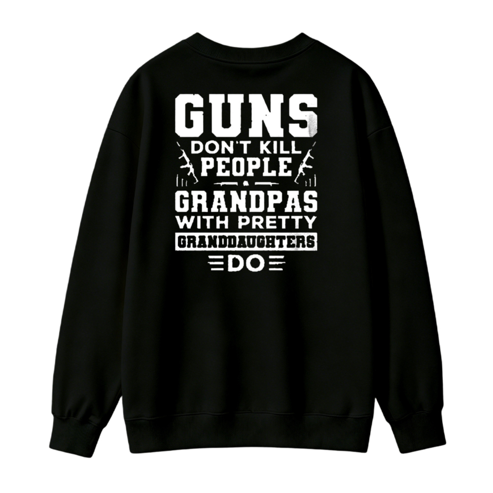 Funny Grandpas With Pretty Granddaughters Quote Graphic Sweatshirt