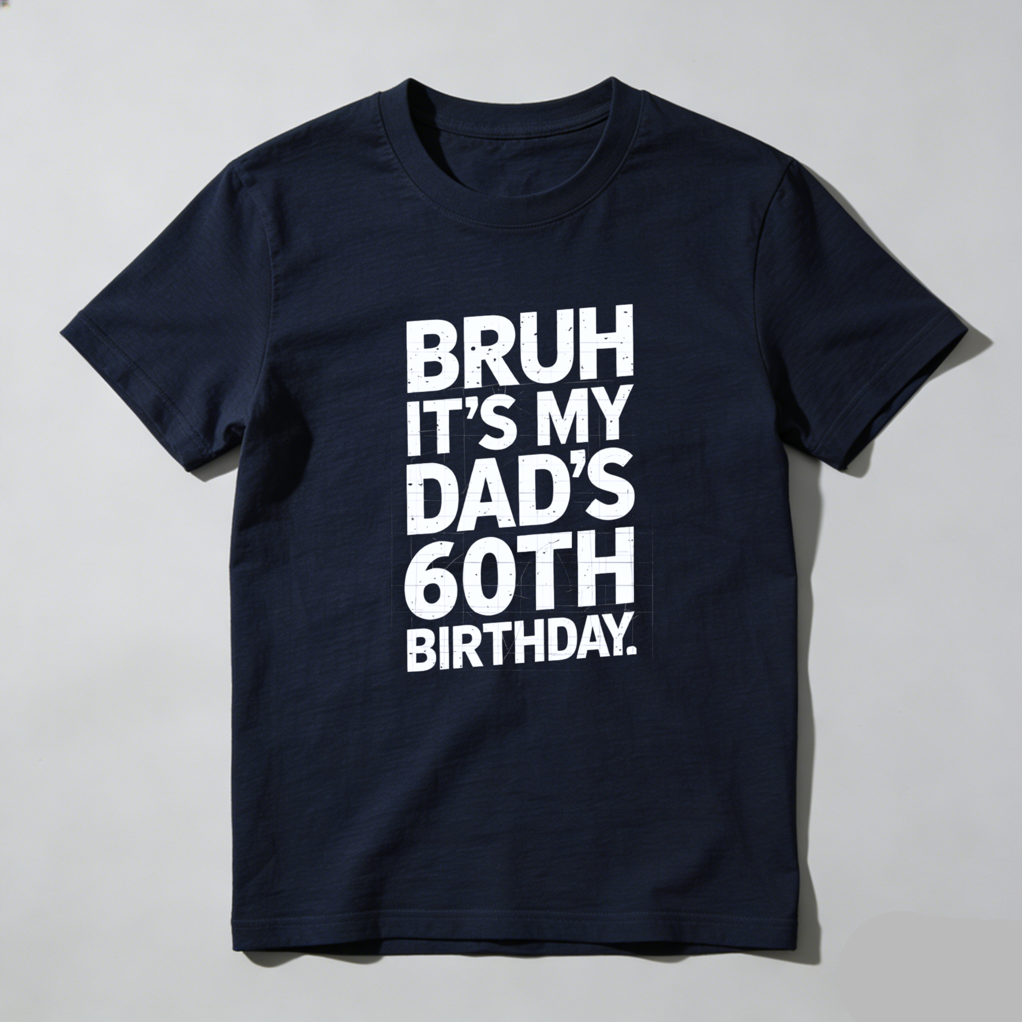 TEECURENTBruh Its My Dads 60th Birthday T Shirt For Men Women Unisex Funny Gift Idea Celebration Party Wear Black Cotton Tee-TeeCurent