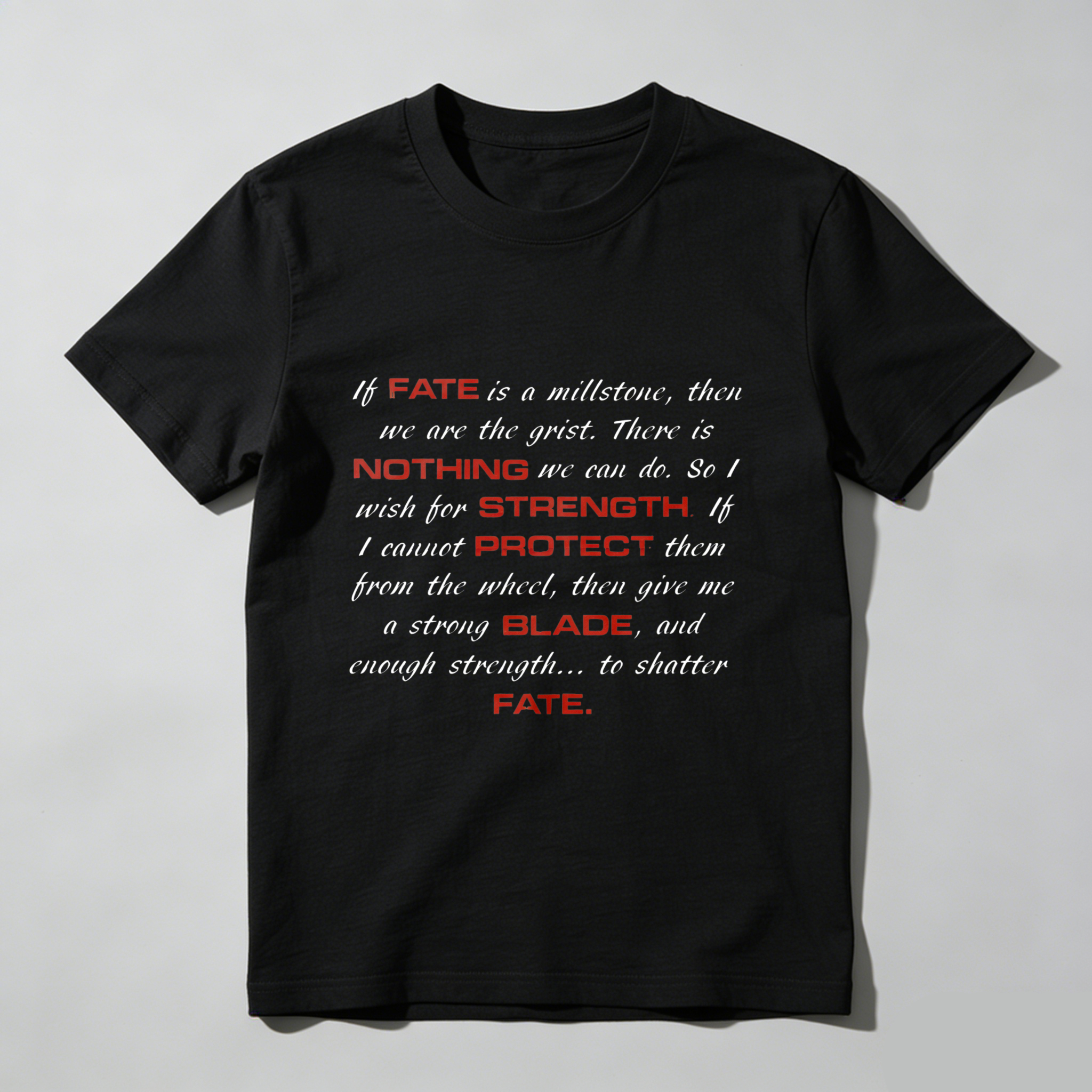 TEECURENT If Fate Is A Millstone Then We Are The Grist T Shirt With Inspirational Quote About Strength And Protection