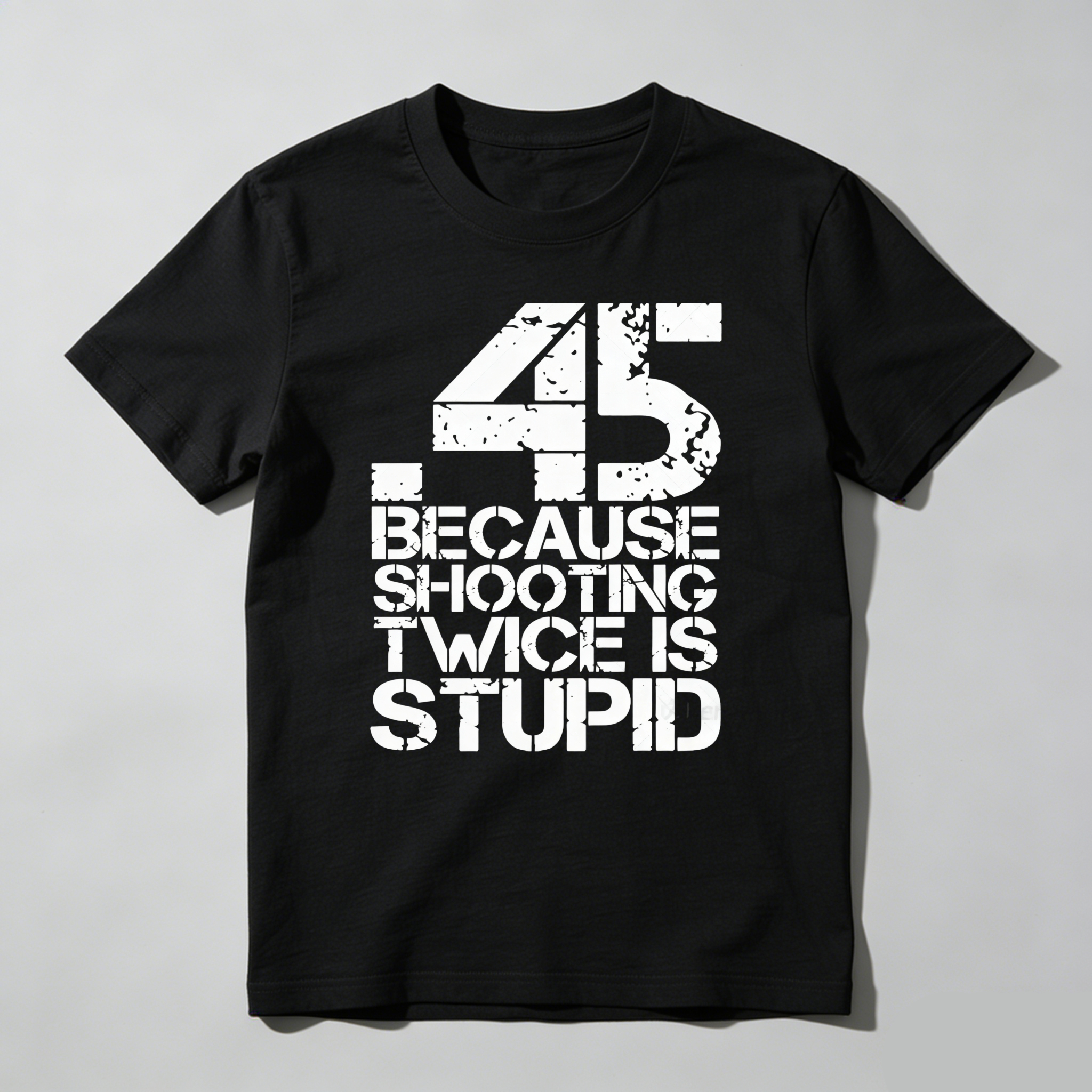TEECURENT Because Shooting Twice Is Stupid Pure Cotton Short Sleeve T Shirt-TeeCurent