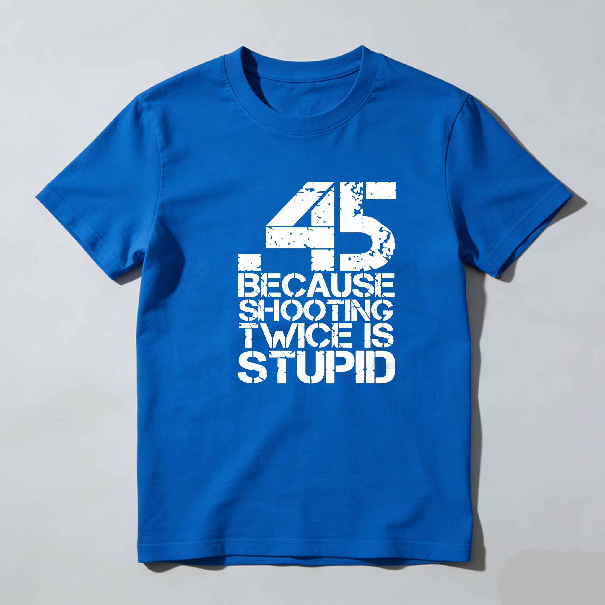 TEECURENT Because Shooting Twice Is Stupid Pure Cotton Short Sleeve T Shirt-TeeCurent