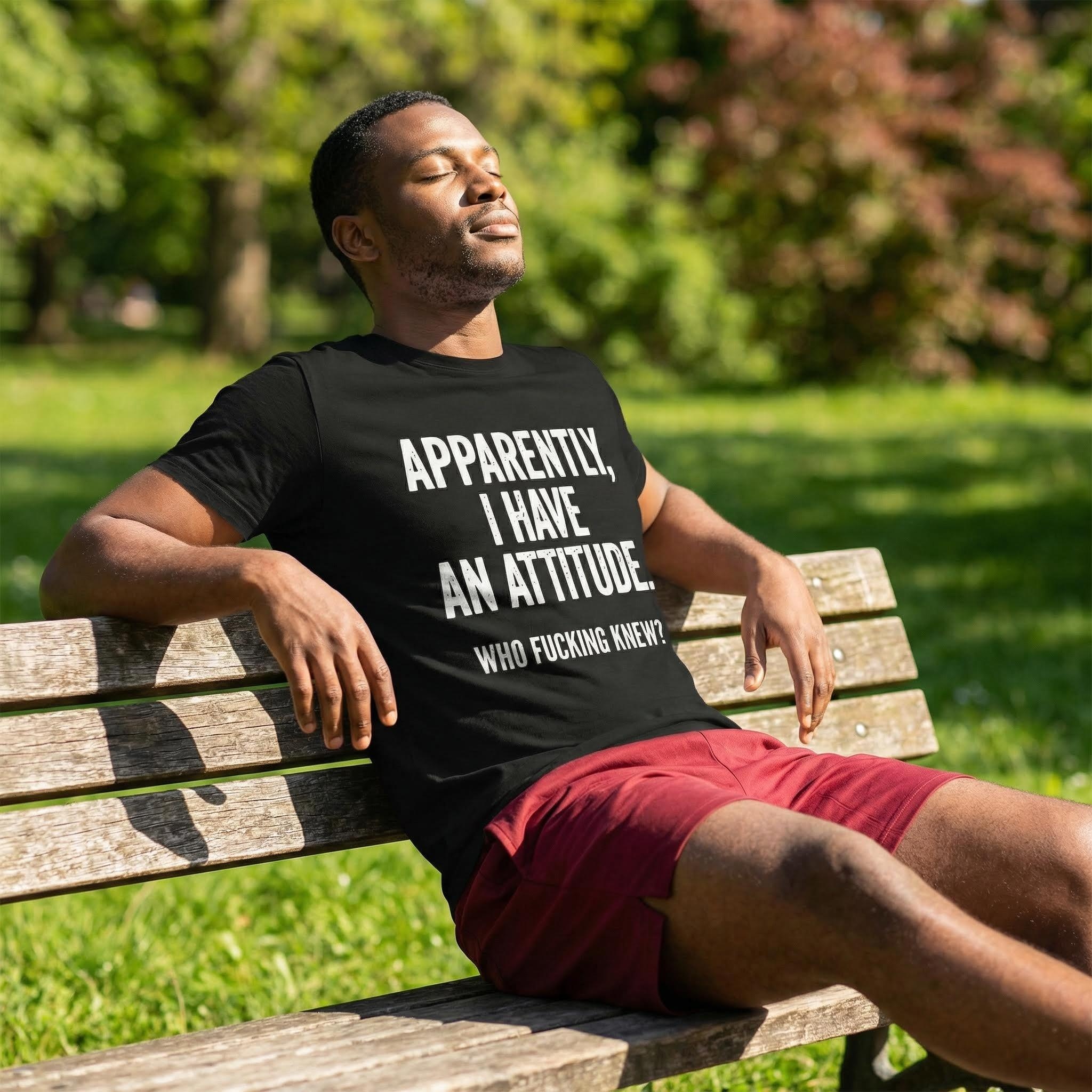 TEECURENT Apparently I Have An Attitude Who Fucking Knew Pure Cotton Short Sleeve T Shirt