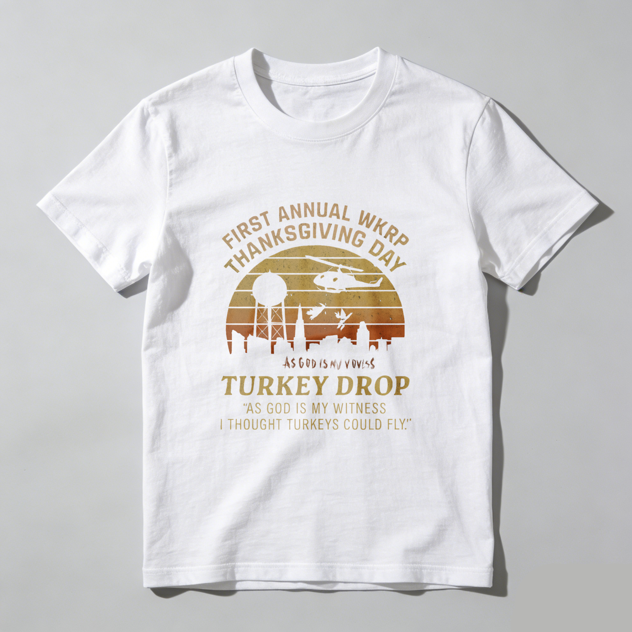 First Annual Wkrp Thanksgiving Day Turkey Drop As God Is My Witness I Thought Turkeys Could Fly T Shirt Made In Usa