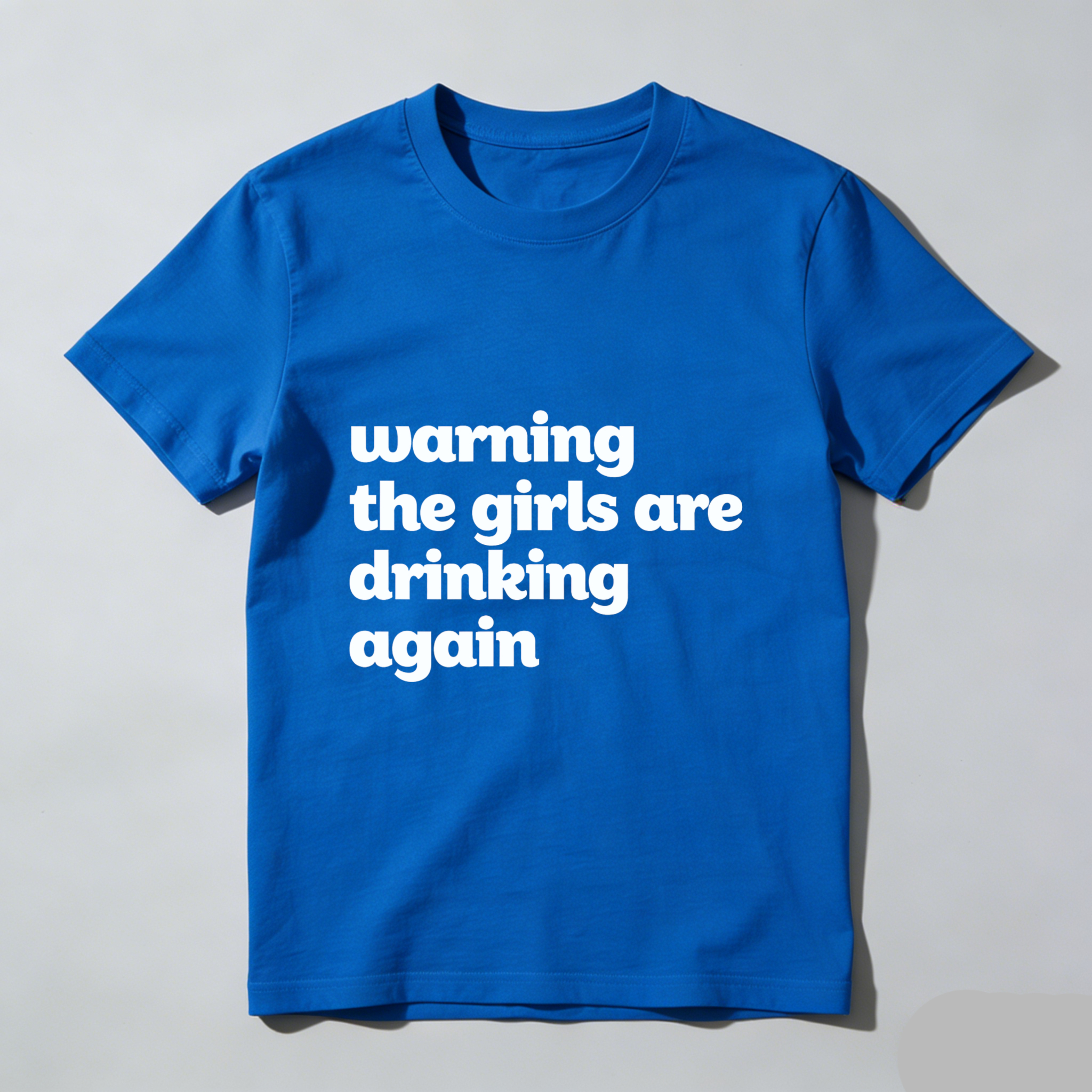 TEECURENT Warning The Girls Are Drinking Again T Shirt WOMEN