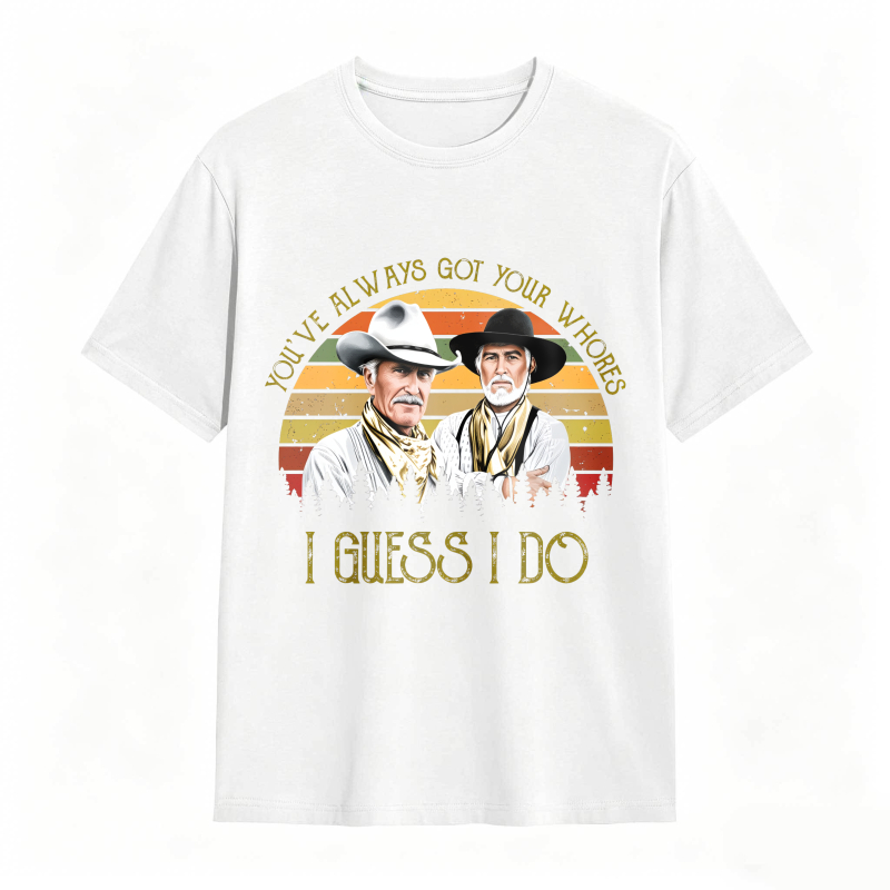 I Guess I do Quote Vintage Western Movie  Cowcoy T-shirt