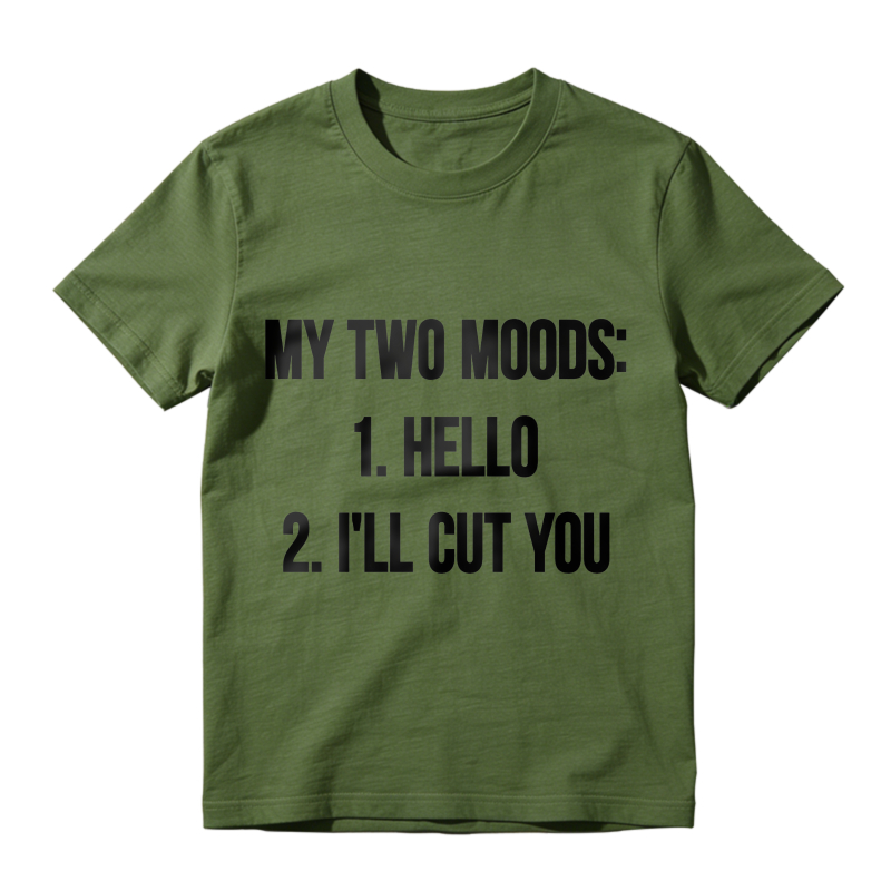 My Two Moods Hello I Ll Cut You Unisex Classic T-shirt
