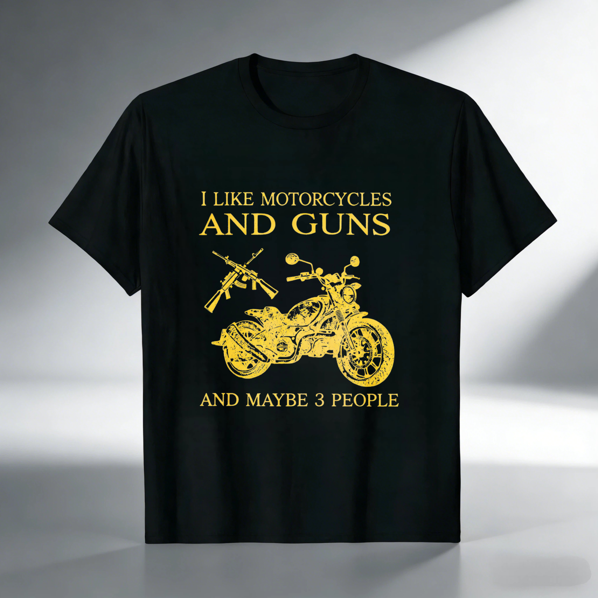 I Like Motorcycles And Guns And Maybe 3 People T Shirt