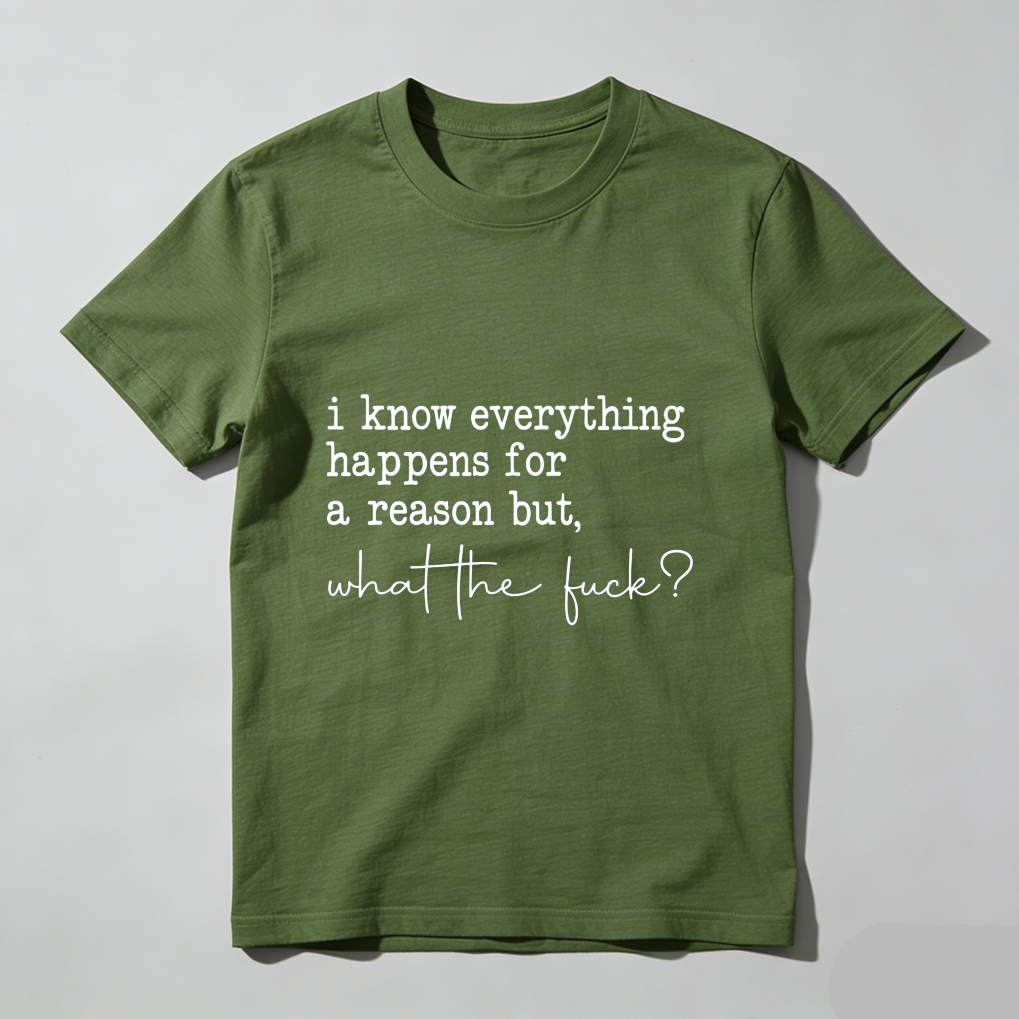 TEECURENT I Know Everything Happens For A Reason But What The Fuck T Shirt WOMEN