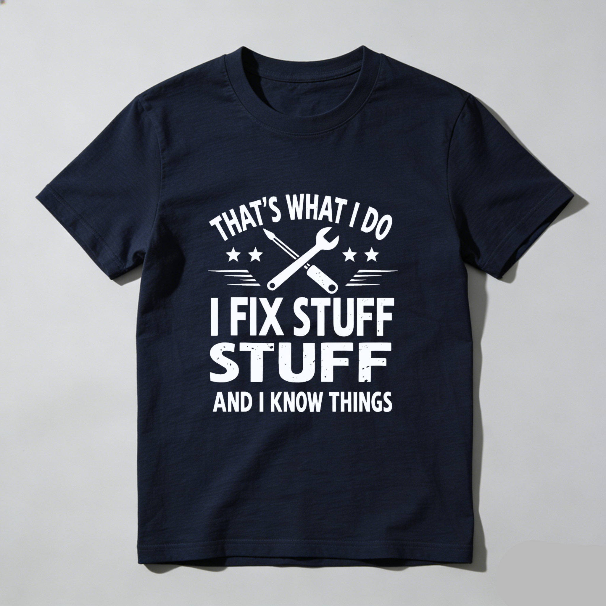 That's What I Do I Fix Stuff And I Know Things Mechanic T-Shirt For Men Women