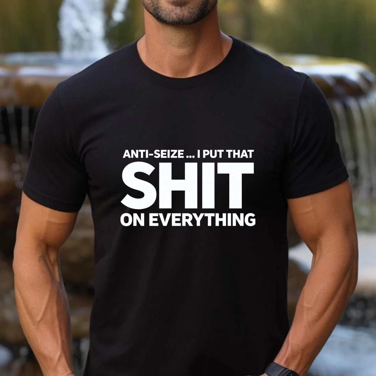 Anti Seize I Put That Shit On Everything T Shirt For Mechanics And Car Enthusiasts Funny Automotive Humor Gift