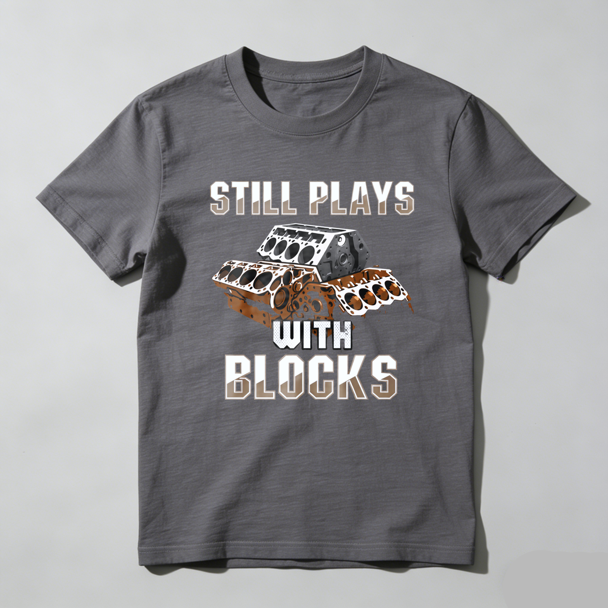 Still Plays With Blocks Engine Block T Shirt For Car Enthusiasts And Mechanics