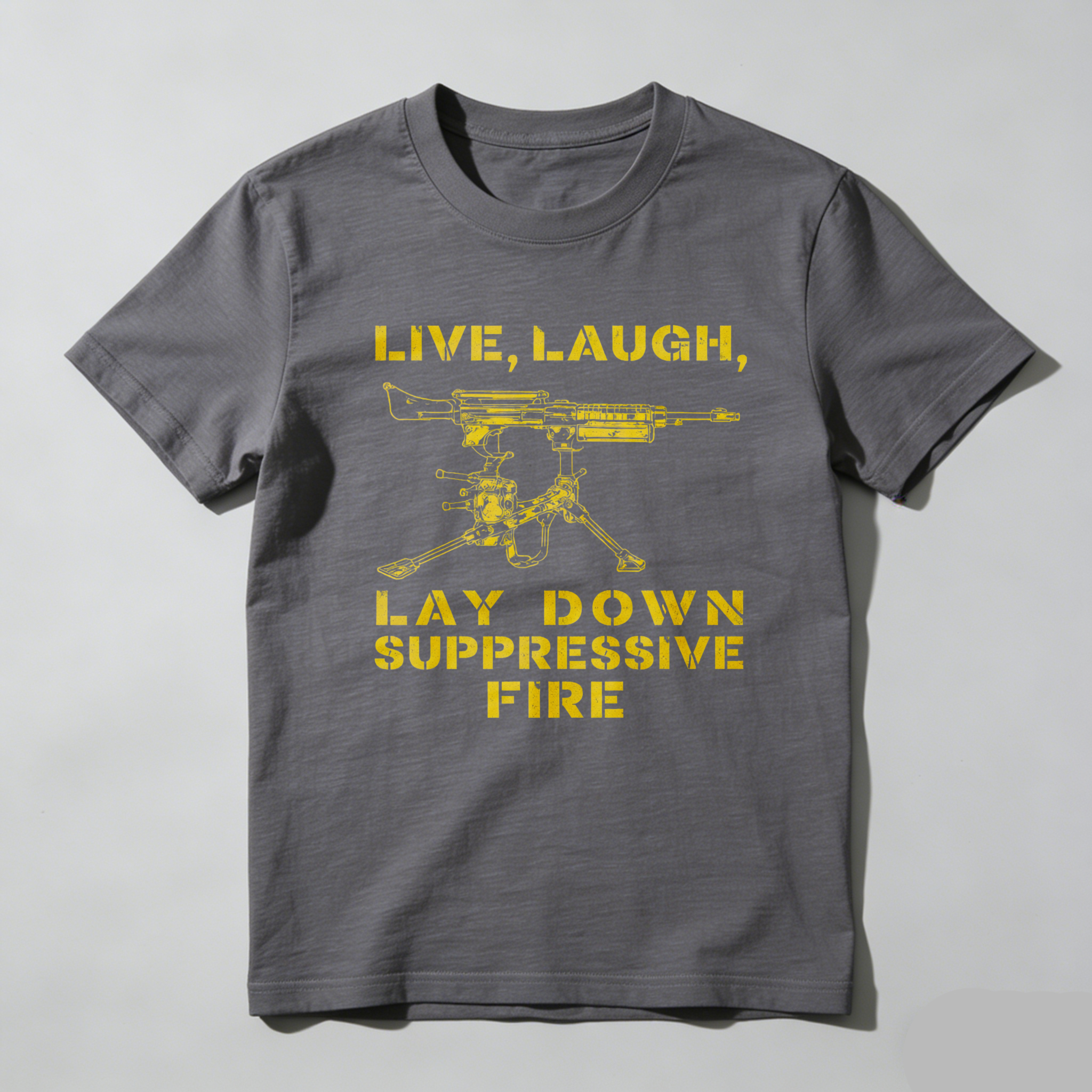 TEECURENTLive Laugh Lay Down Suppressive Fire T Shirt With Machine Gun Graphic Black Men Women Military Inspired Humor Design-TeeCurent
