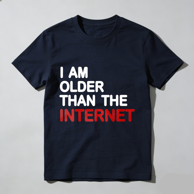 I Am Older Than The Internet T Shirt