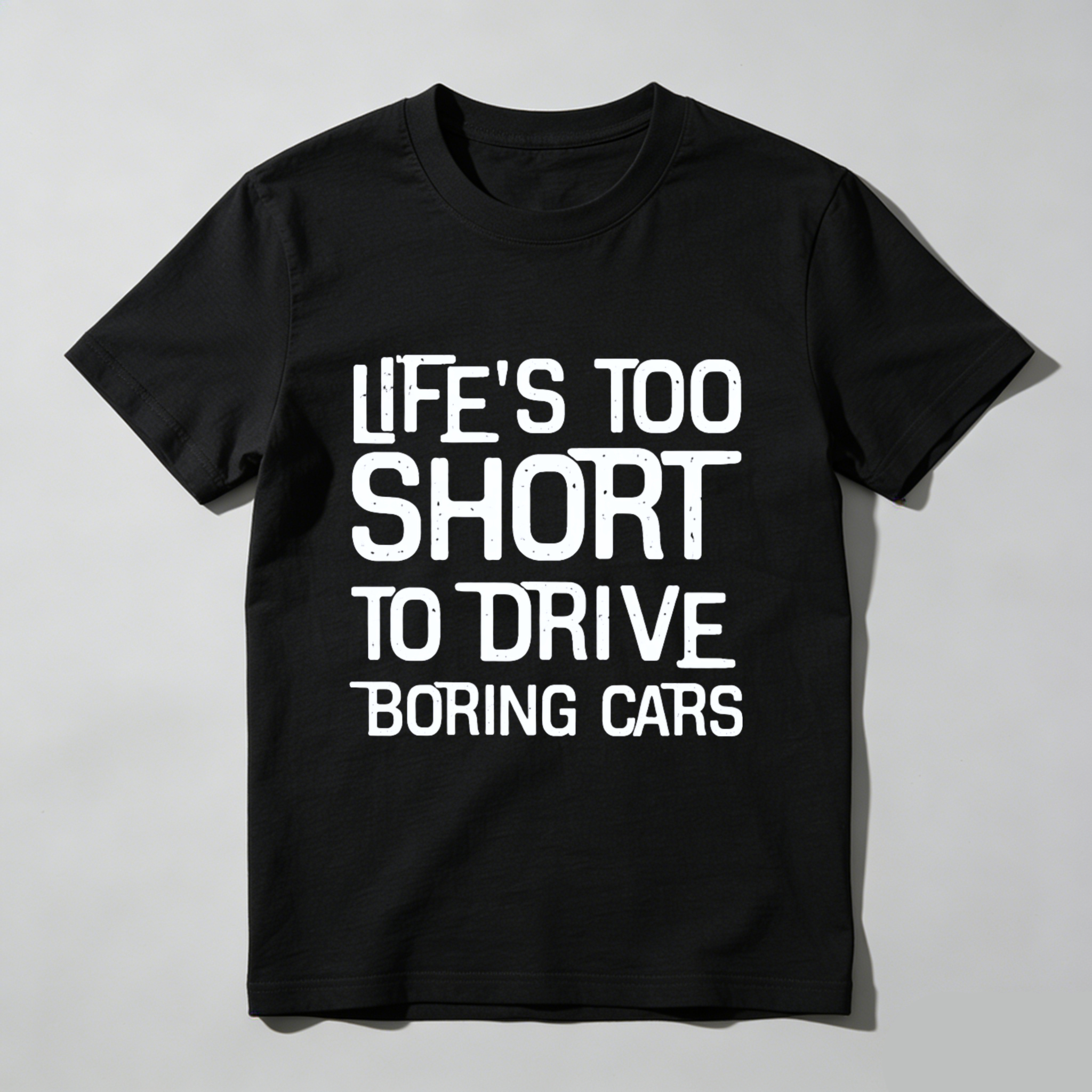 Life Is Too Short To Drive Boring Cars T Shirt For Car Enthusiasts And Automotive Lovers