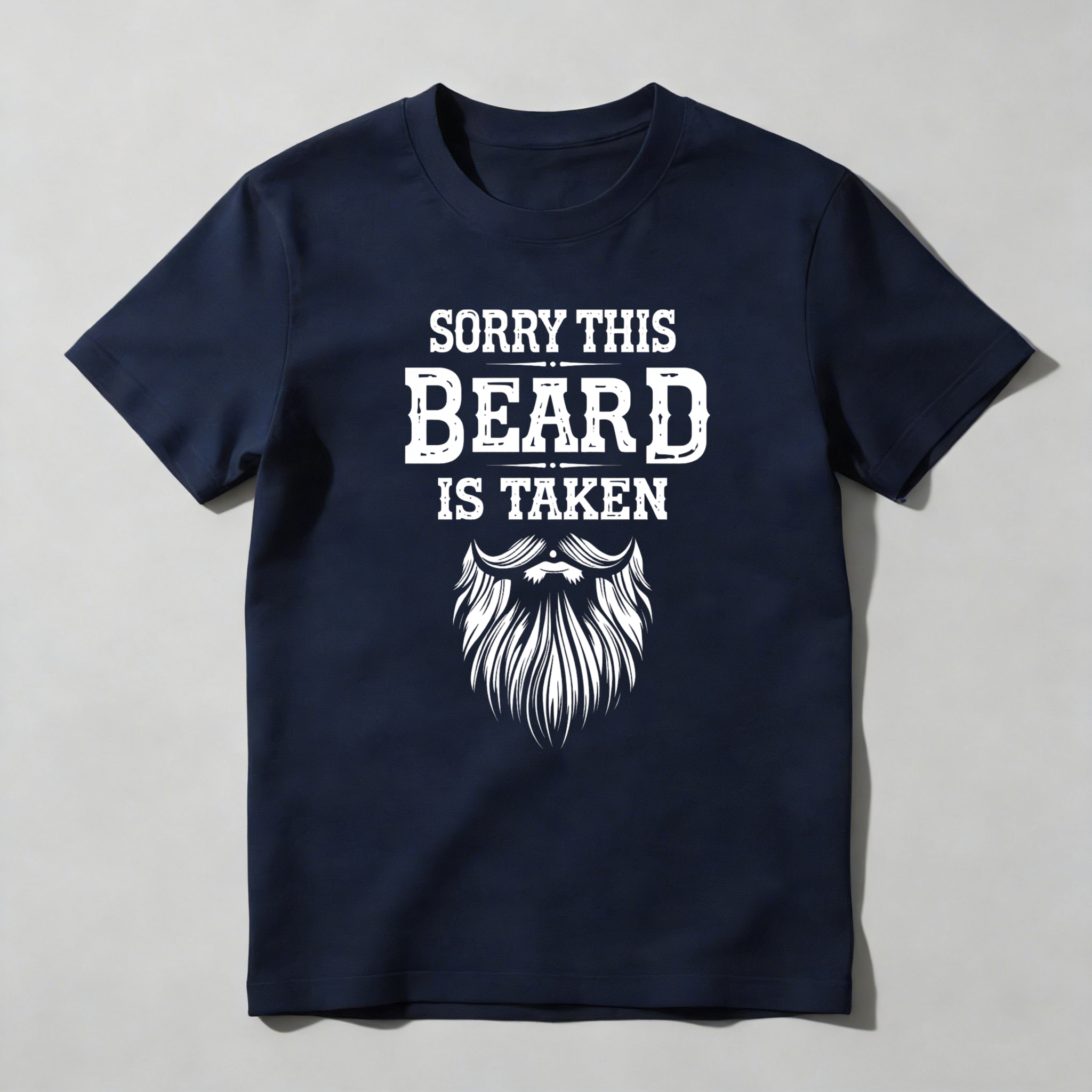 Sorry This Beard Is Taken With Beard Graphic Unisex Classic T-shirt