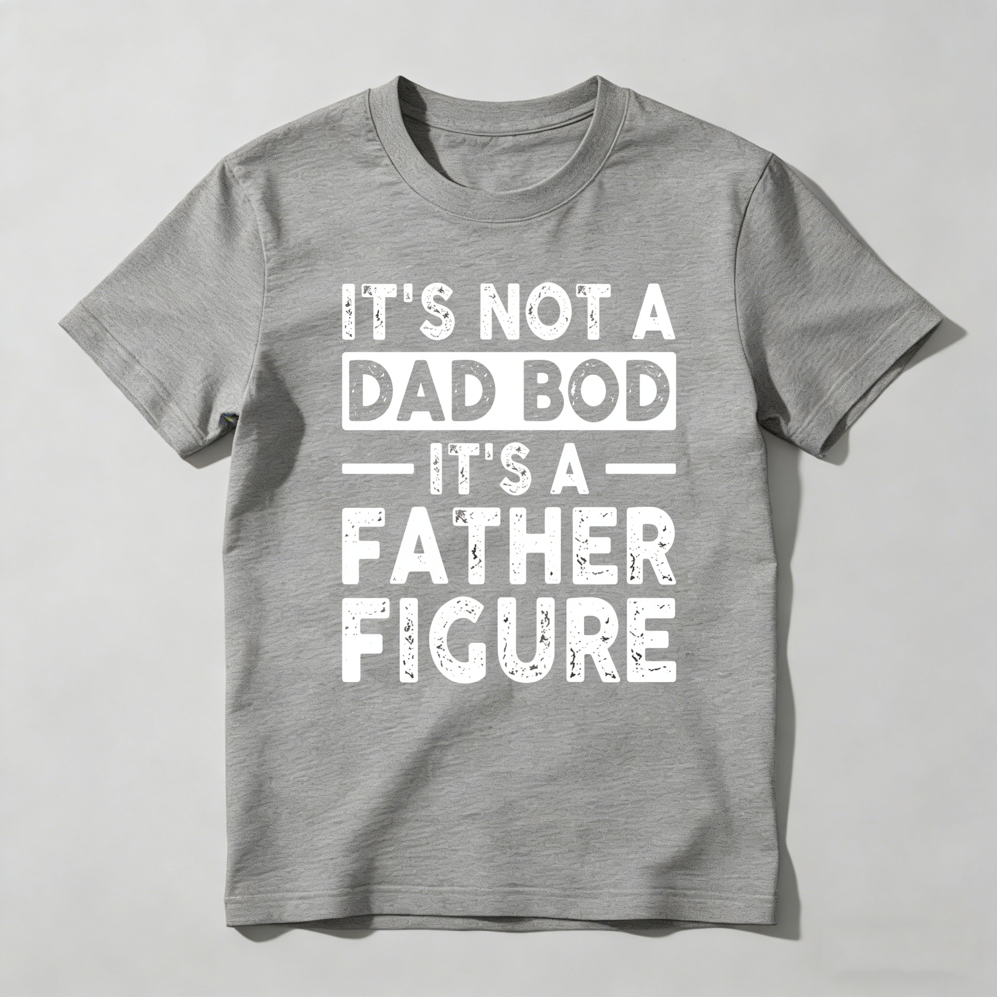 Its Not A Dad Bod Its A Father Figure Unisex Classic T-shirt
