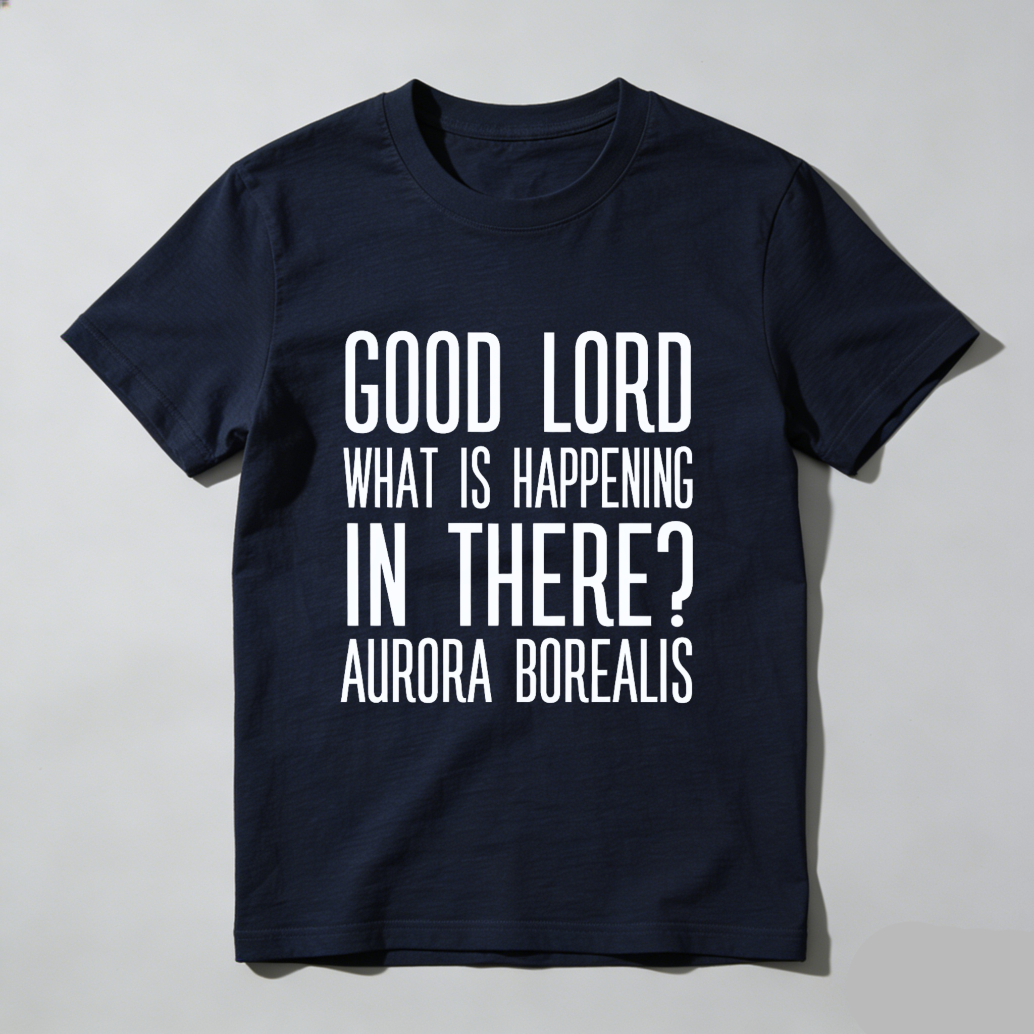 TEECURENT Good Lord What Is Happening In There Aurora Borealis T Shirt