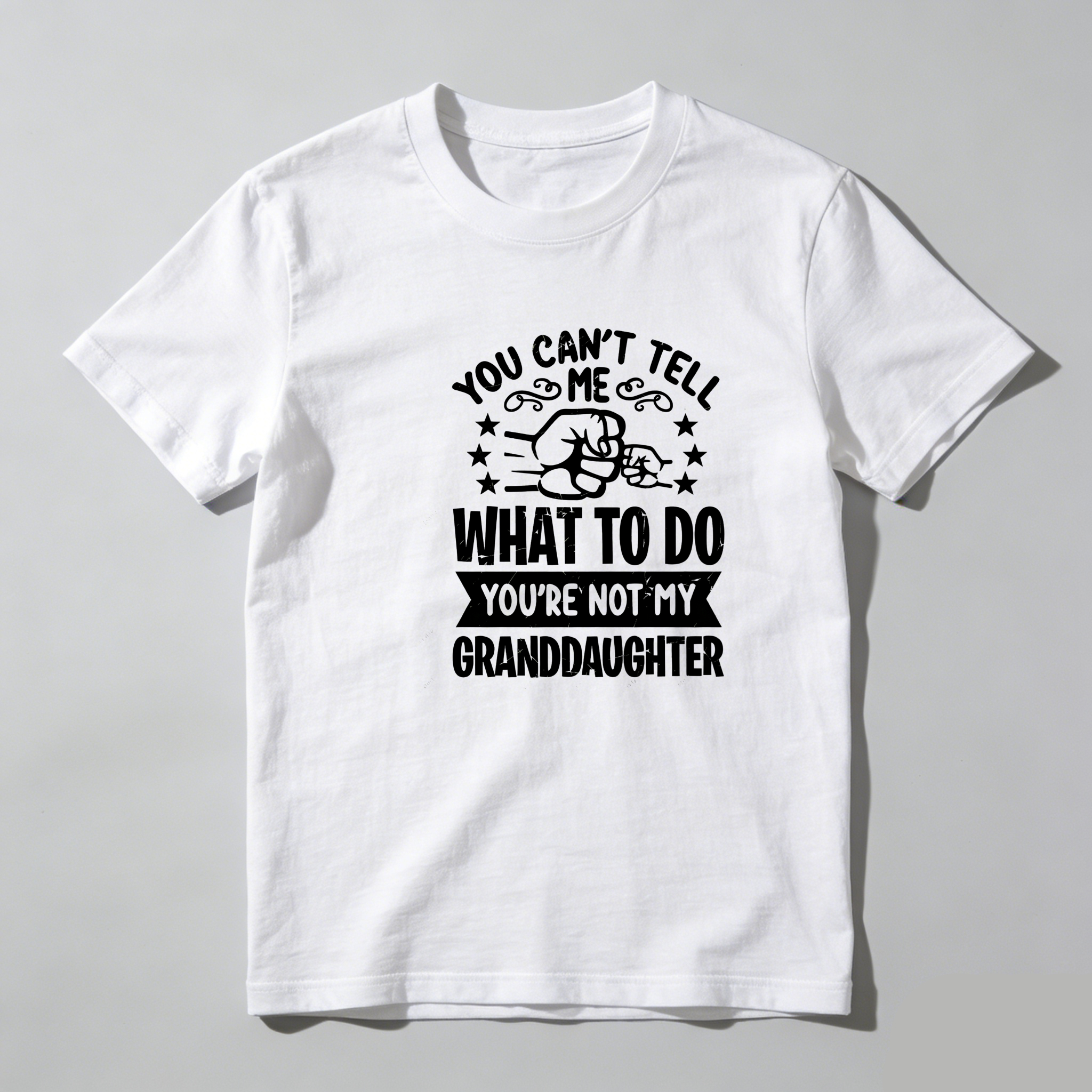 TEECURENT You Cant Tell Me What To Do Youre Not My Granddaughter Pure Cotton Short Sleeve T Shirt-TeeCurent