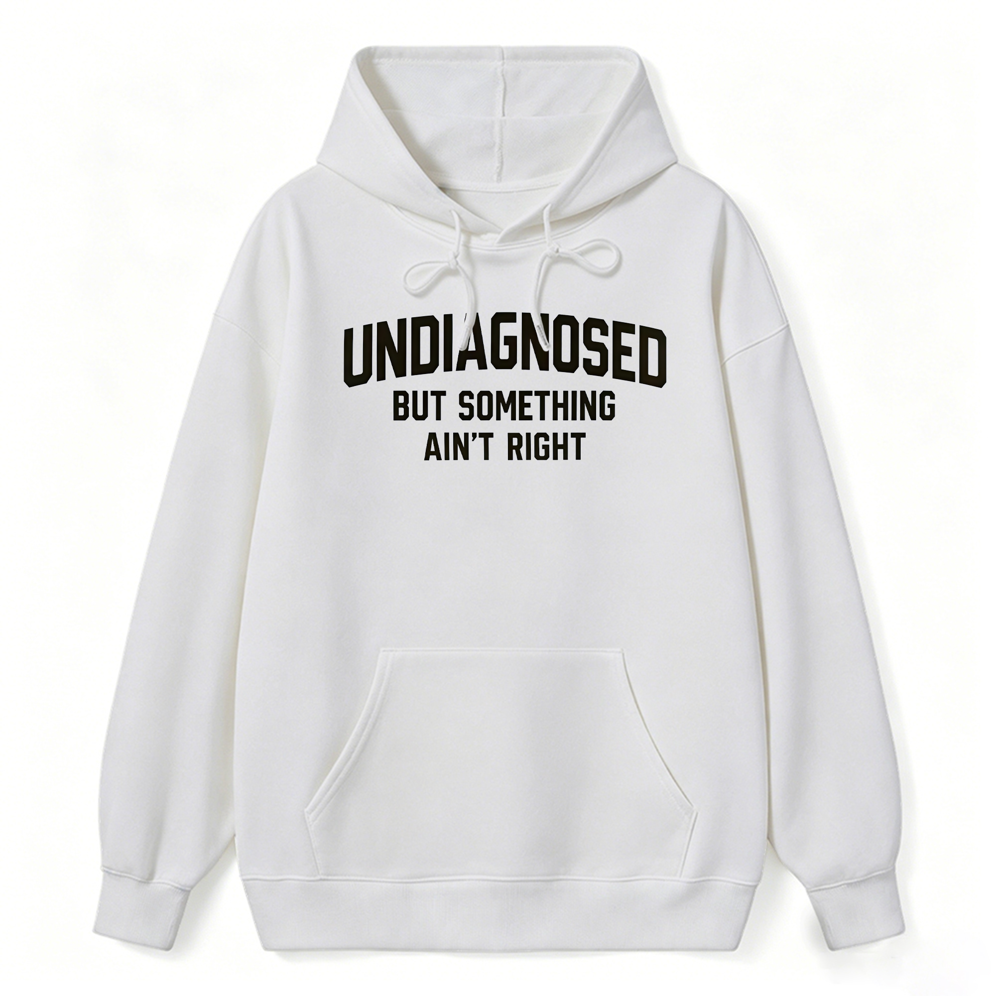 Undiagnosed But Something Aint Right Hoodie