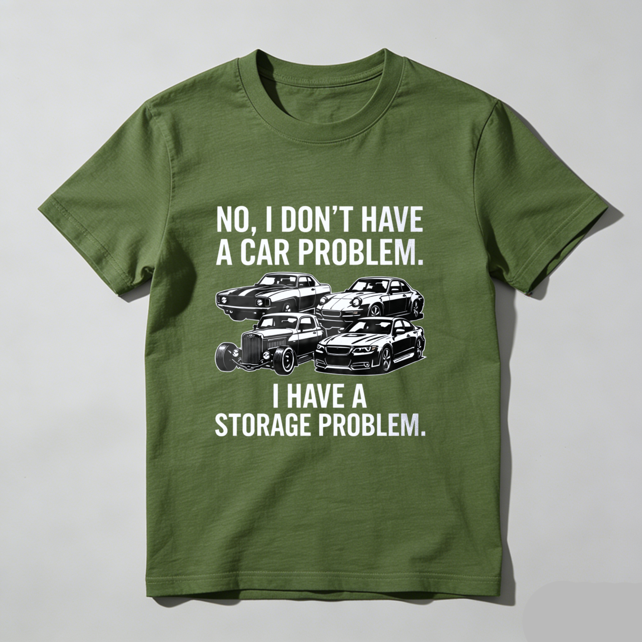 No I Dont Have A Car Problem I Have A Storage Problem Car Enthusiast T Shirt