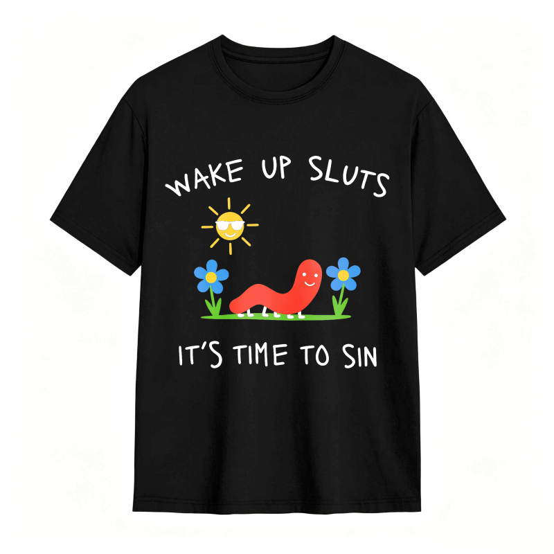 Wake Up Sluts Funny Animal Meme Humor Graphic Tee