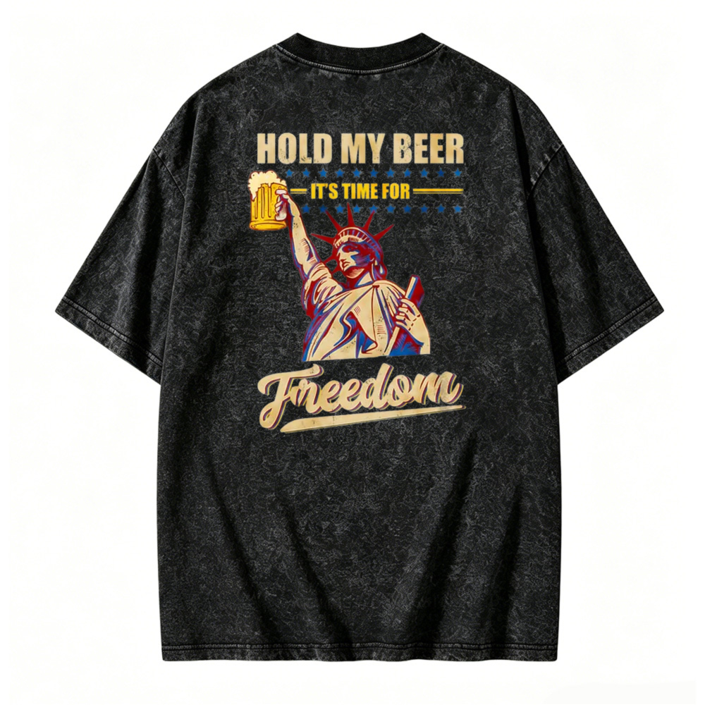 Hold My Beer Its Time For Freedom Statue Of Liberty Graphic Washed T-shirt