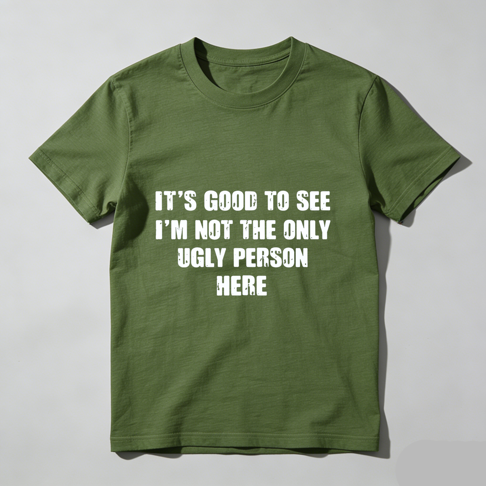 TEECURENT Its Good To See Im Not The Only Ugly Person Here Funny T Shirt Humor Gift For Men Women Casual Wear WOMEN