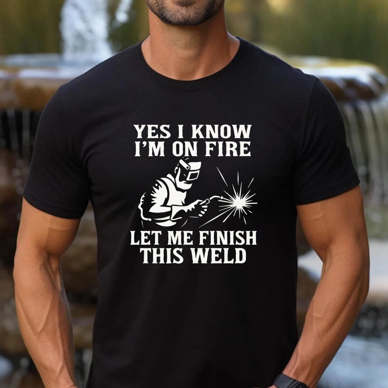 Yes I Know Im On Fire Let Me Finish This Weld T Shirt For Welders Funny Welding Shirt Gift For Welder