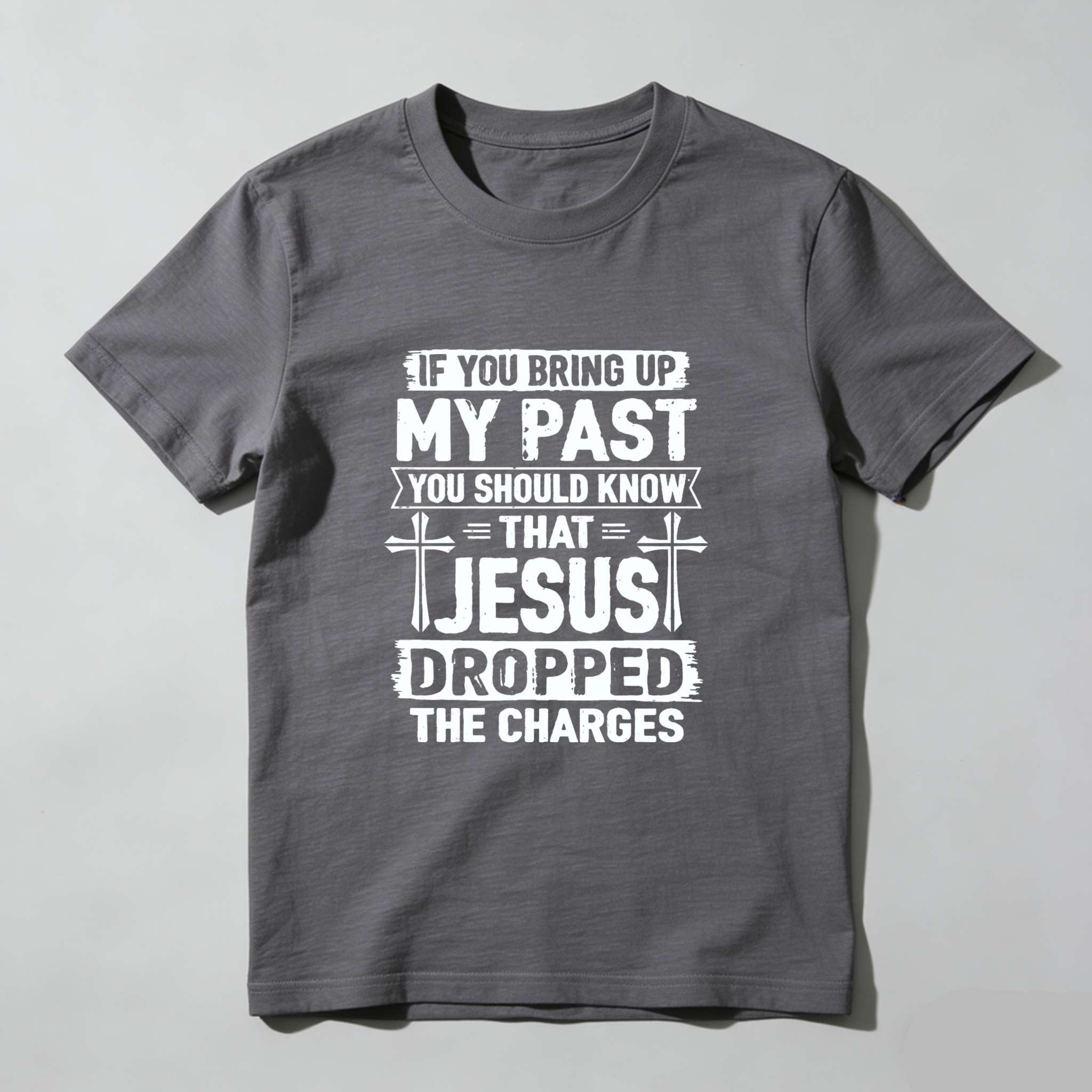 TEECURENT If You Bring Up My Past You Should Know That Jesus Dropped The Charges Christian T-Shirt WOMEN
