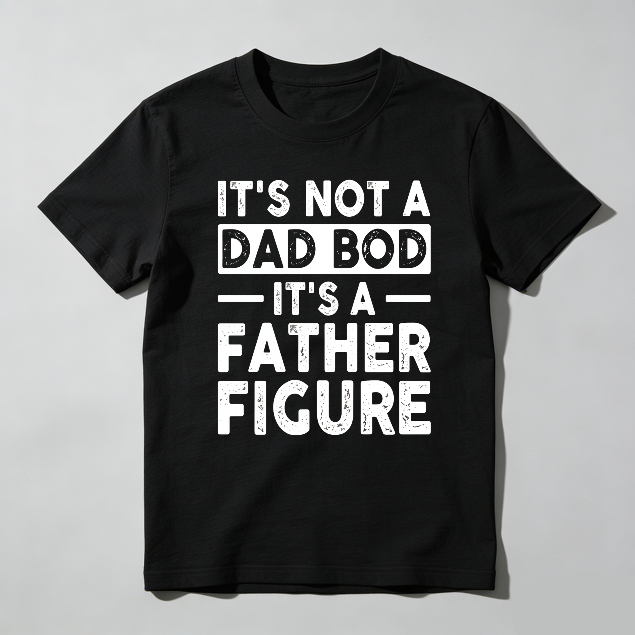 Its Not A Dad Bod Its A Father Figure Unisex Classic T-shirt