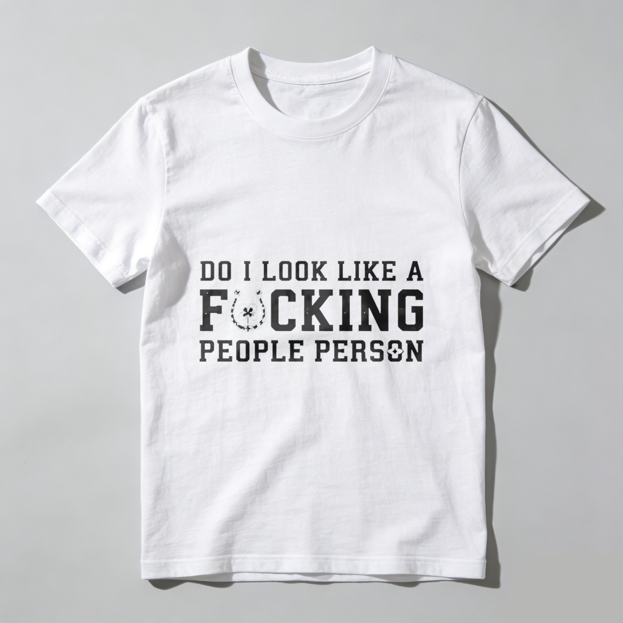 TEECURENT Do I Look Like A Fucking People Person T Shirt Funny Sarcastic Humor Statement Tee Men Women Unisex Casual Wear