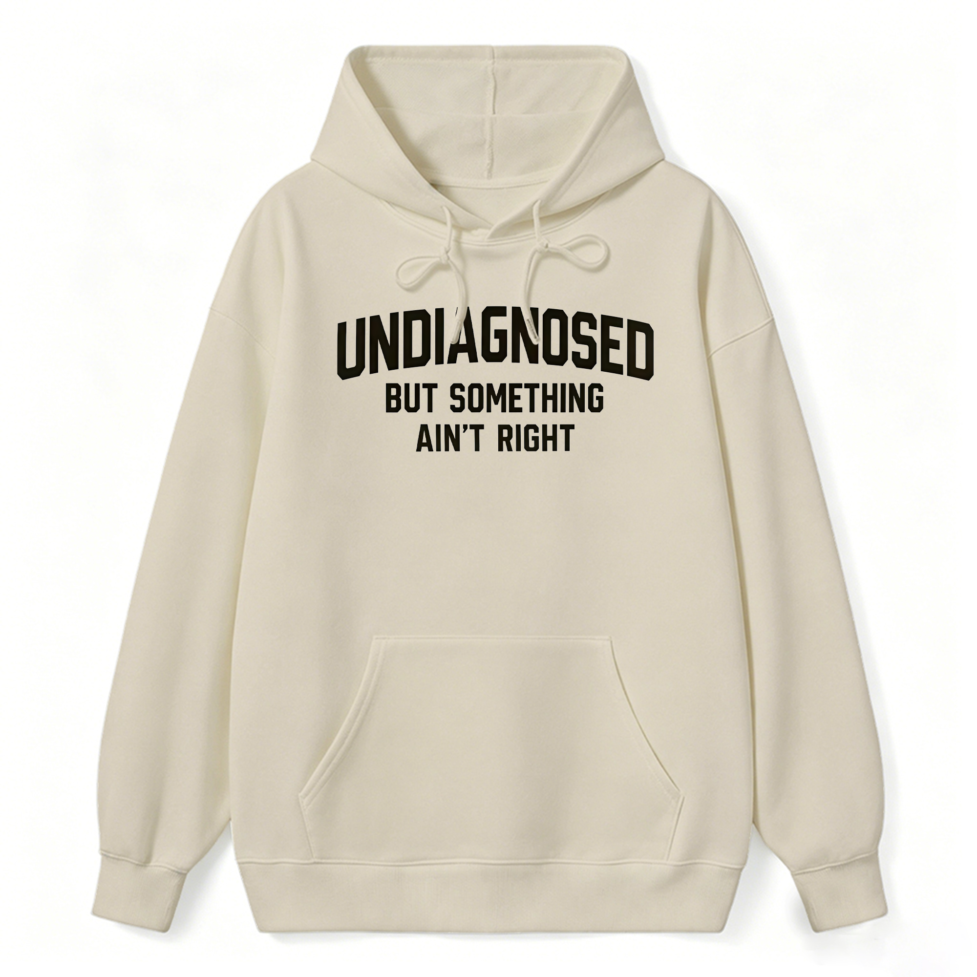 Undiagnosed But Something Aint Right Hoodie