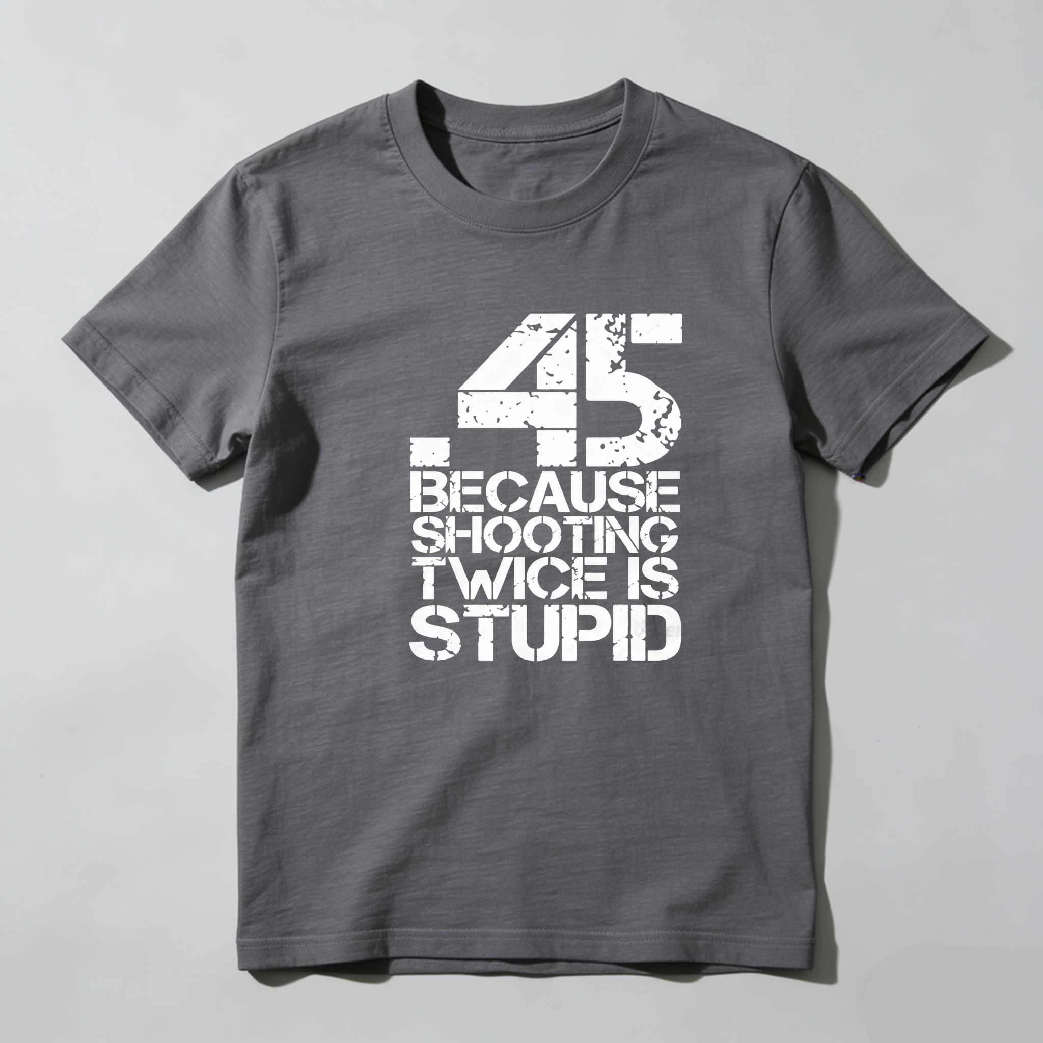 TEECURENT Because Shooting Twice Is Stupid Pure Cotton Short Sleeve T Shirt-TeeCurent
