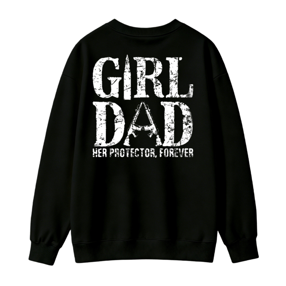 Girl Dad Her Protector Forever Graphic Sweatshirt