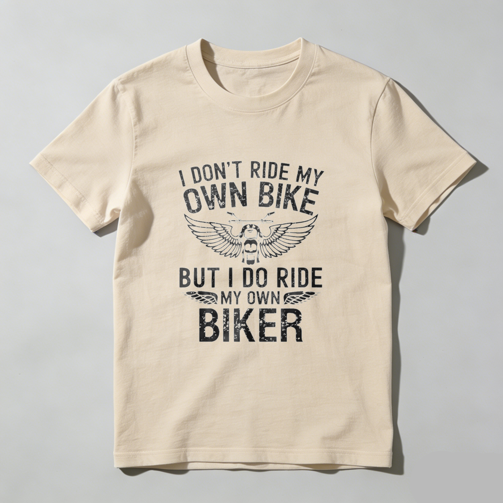 I Dont Ride My Own Bike But I Do Ride My Own Biker T Shirt Motorcycle Biker Theme Graphic Tee For Men And Women