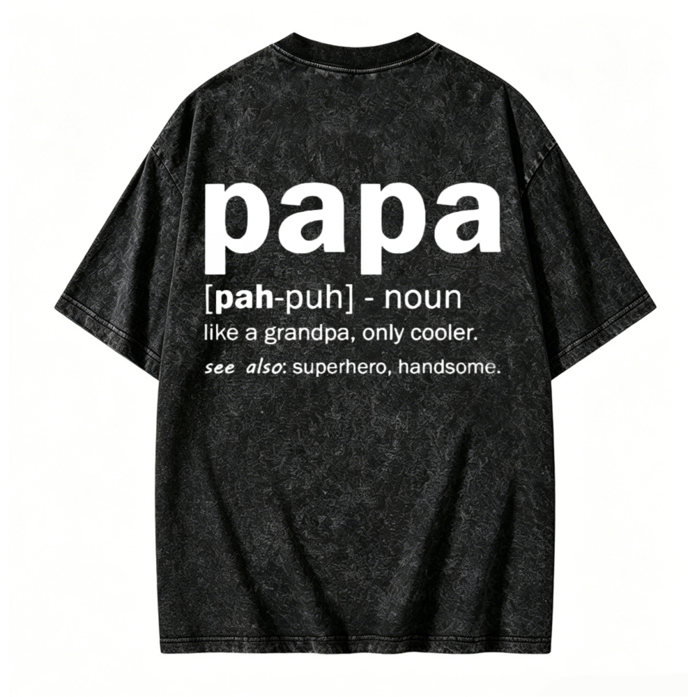 Papa Definition Like A Grandpa Only Cooler Funny Quote Washed T-shirt