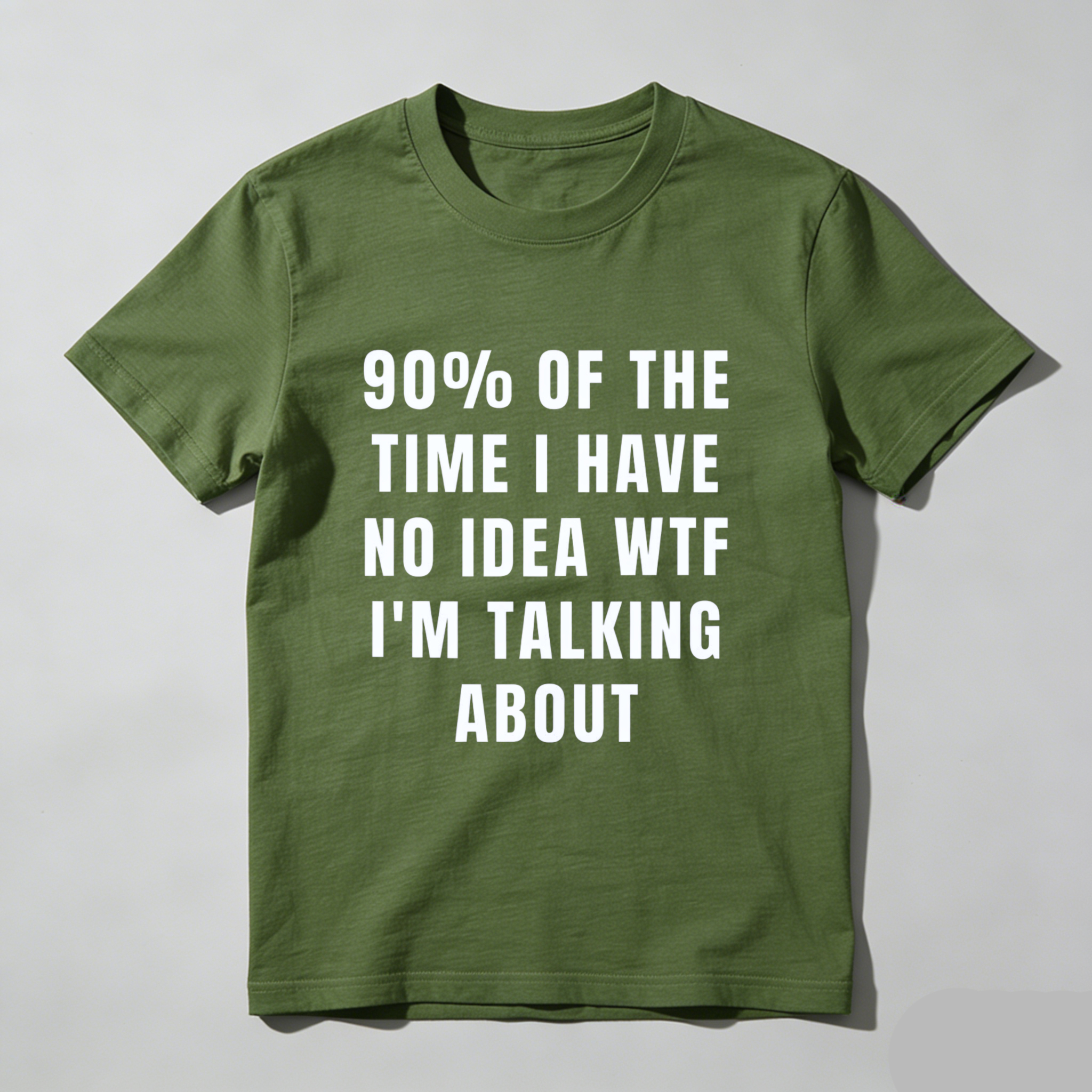 TEECURENT 90 Percent Of The Time I Have No Idea Wtf Im Talking About Funny T Shirt Humor Statement Graphic Tee For Men Women Unisex Casual Wear WOMEN