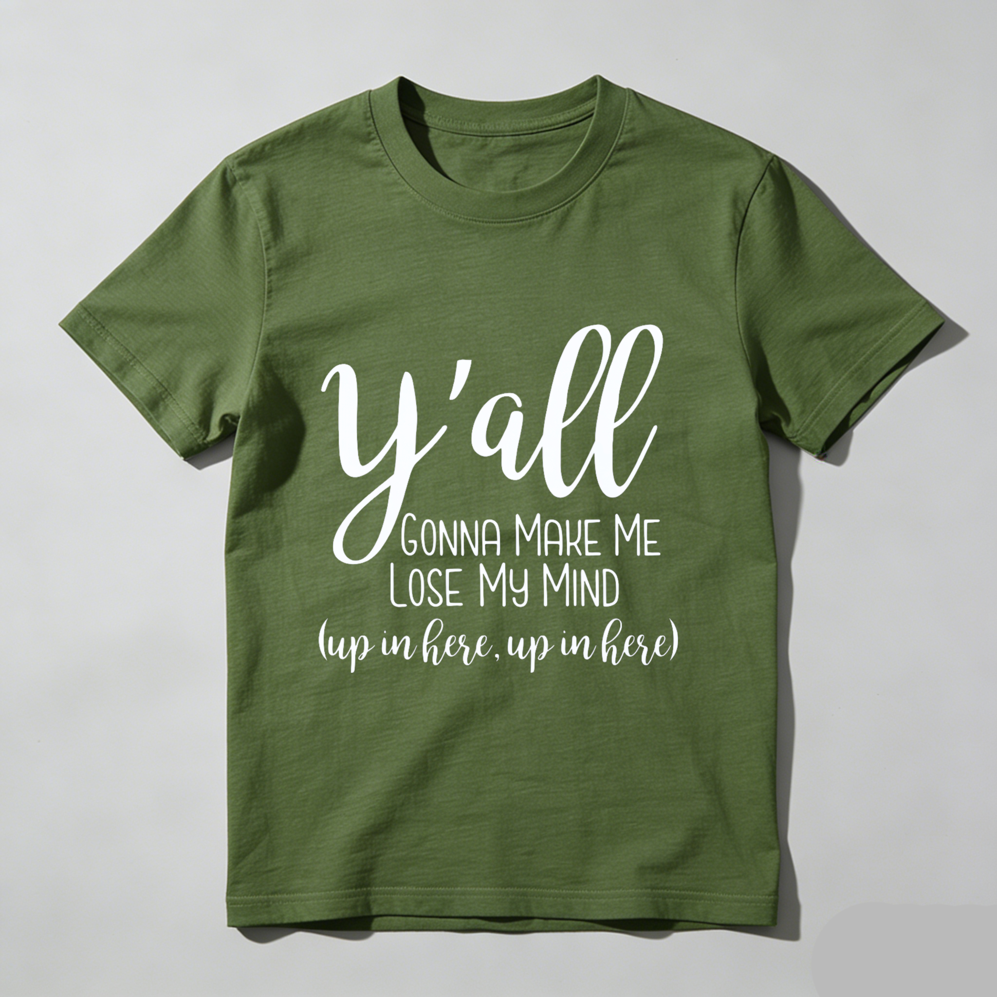 TEECURENT Yall Gonna Make Me Lose My Mind Up In Here Up In Here T Shirt WOMEN