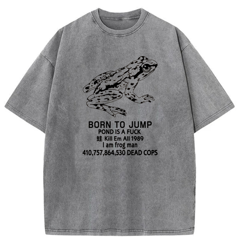 Frog Born To Jump Pond Is A  tshirt 100% cotton