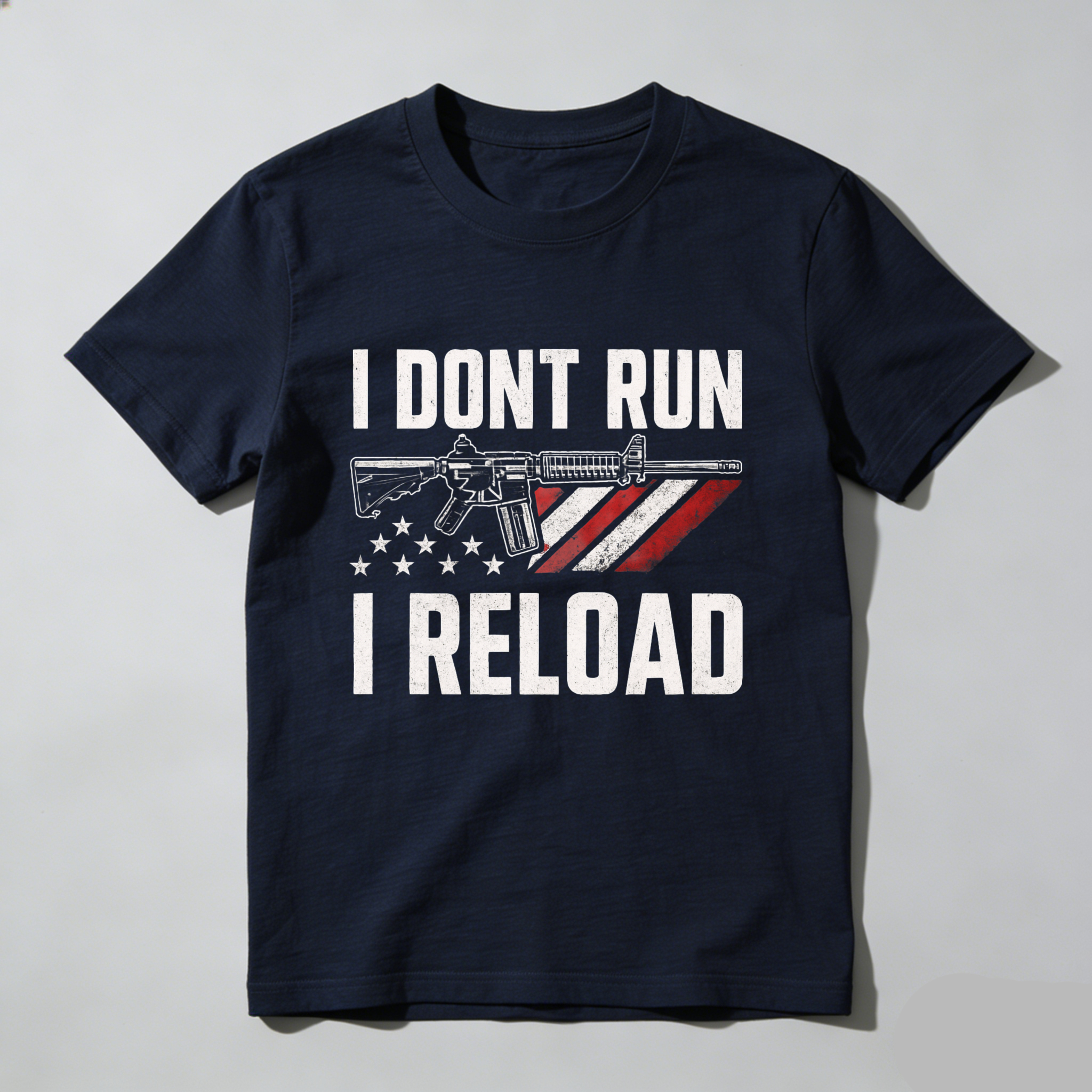 I Dont Run I Reload T Shirt With American Flag And Rifle Graphic Made In Usa