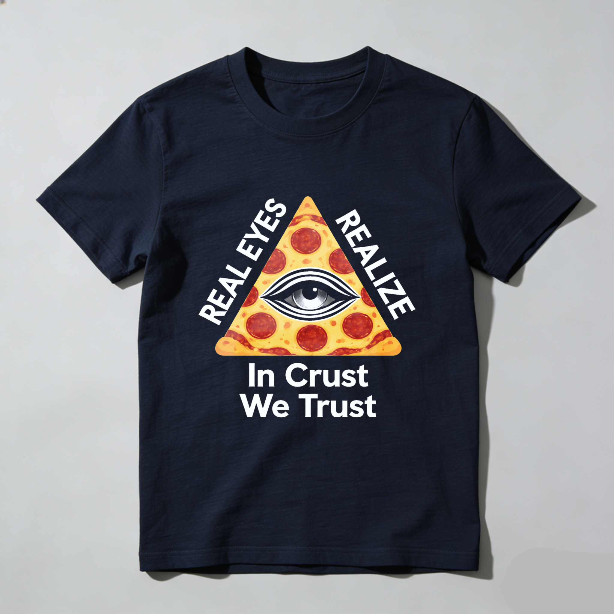 TEECURENT  Real Eyes Realize In Crust We Trust Pizza Eye Pyramid TEECURENT